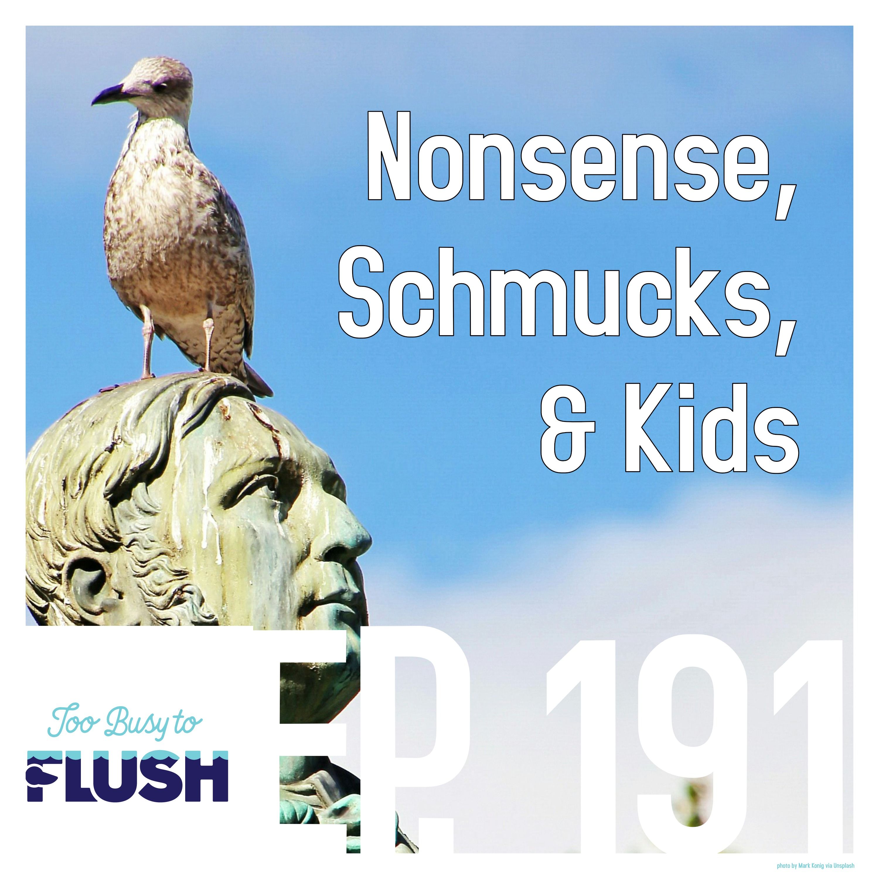 Nonsense, Schmucks and Kids