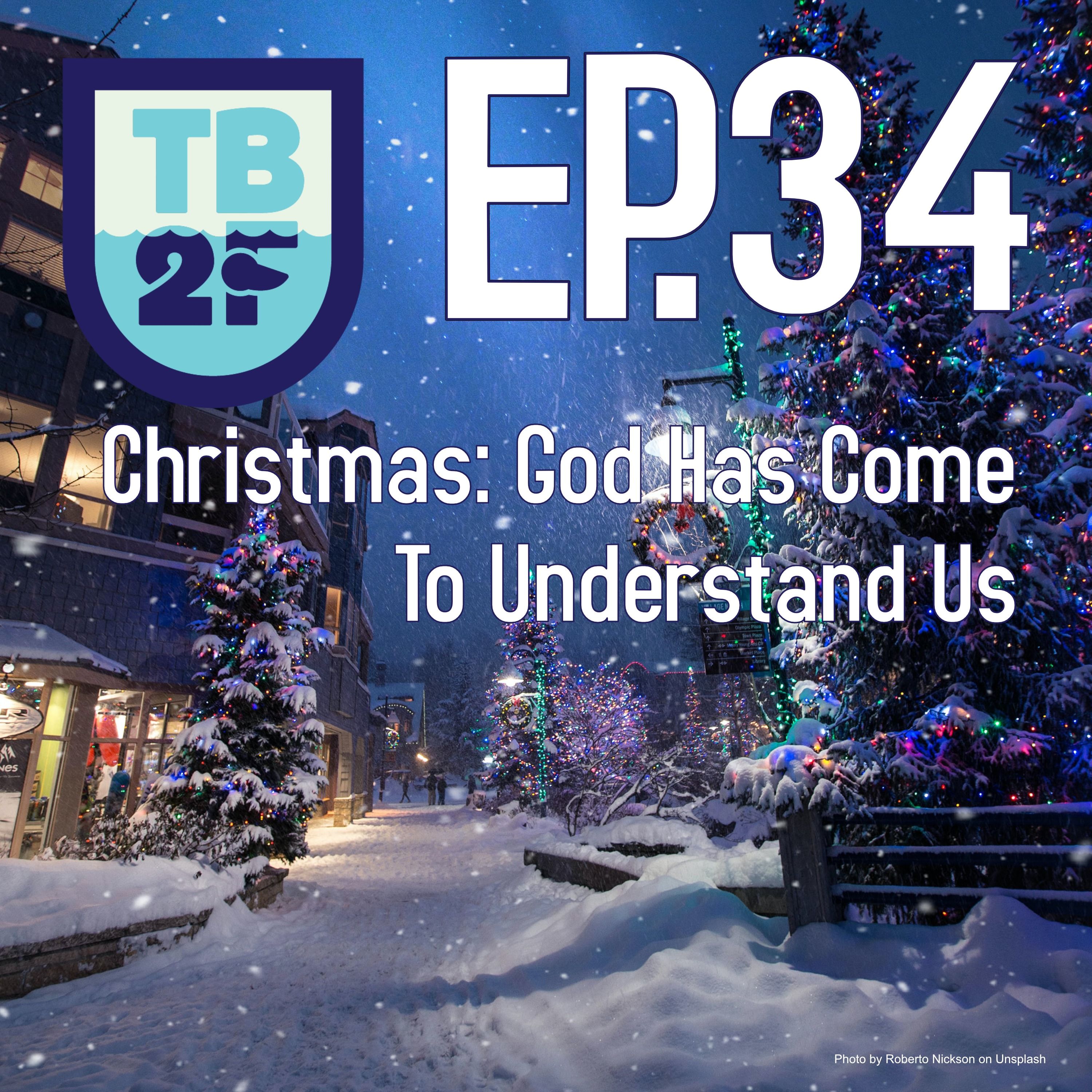 Christmas: God Has Come To Understand Us