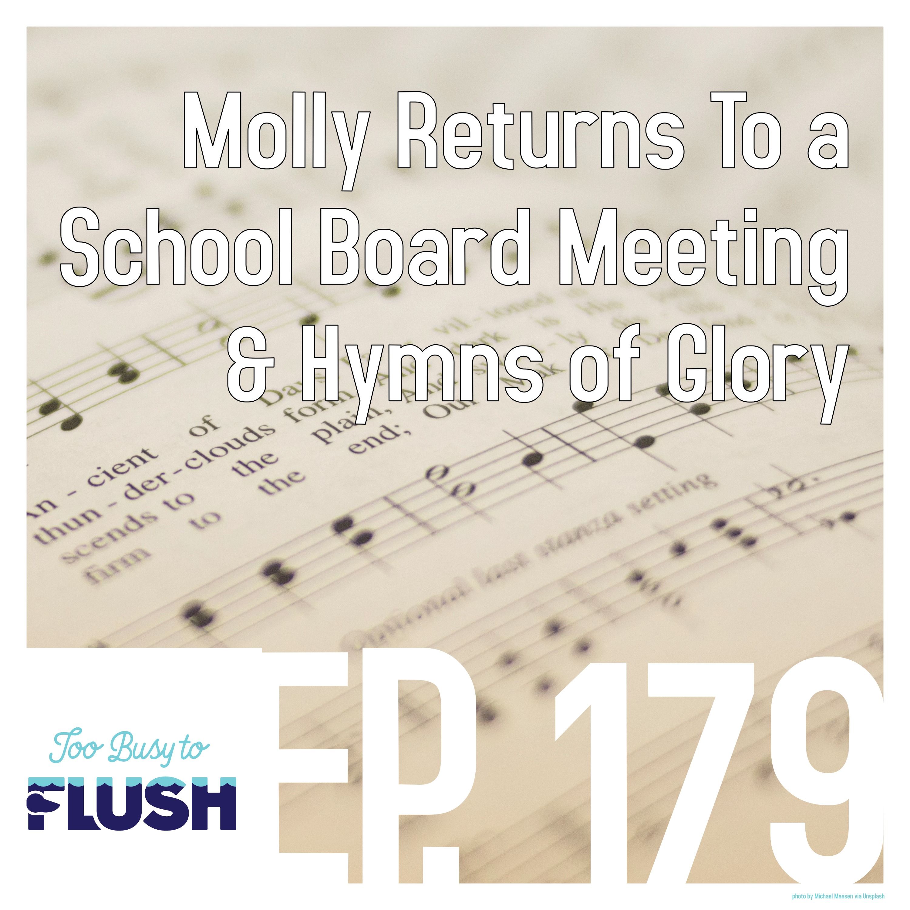 Molly Returns to a School Board Meeting & Hymns of Glory