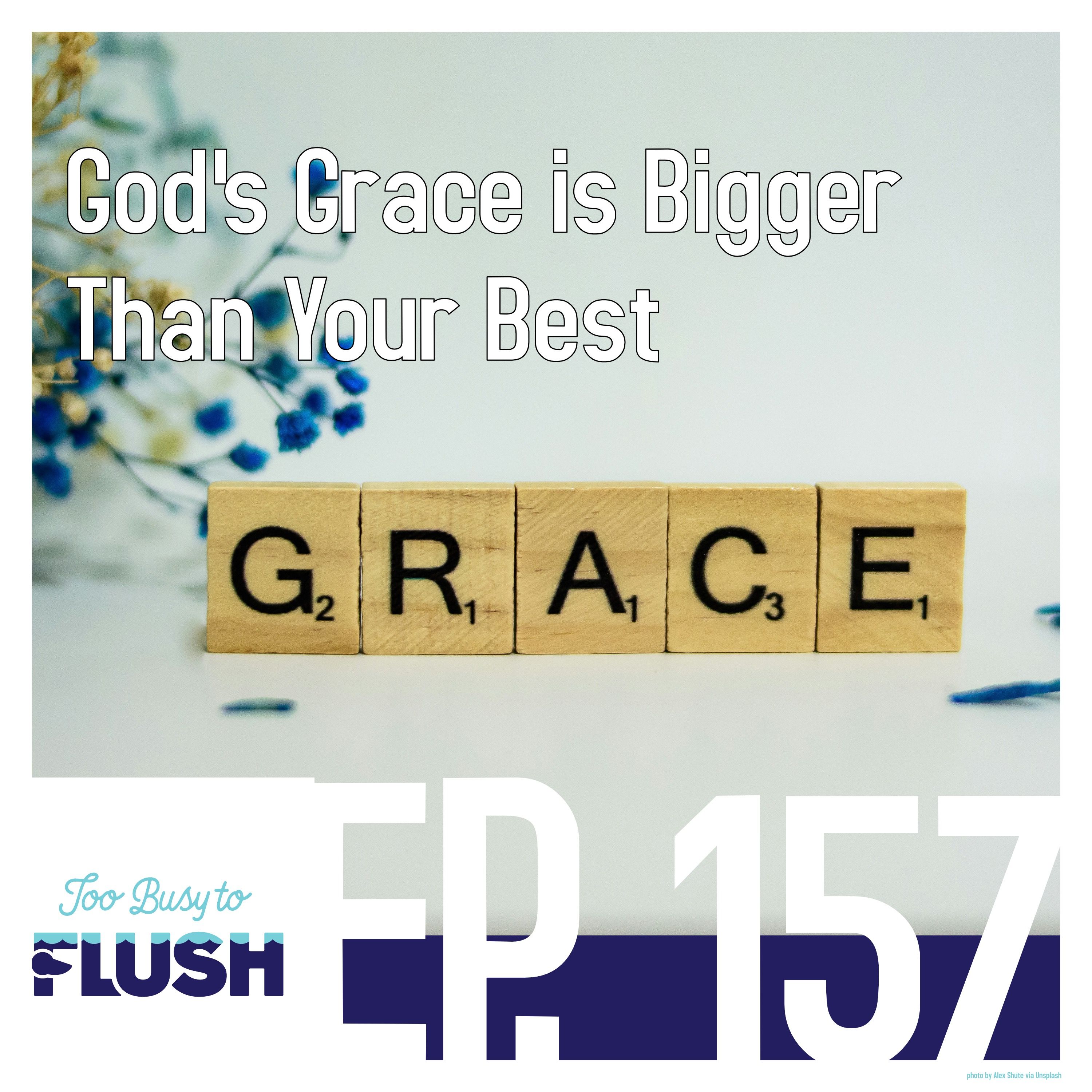God's Grace is Bigger Than Your Best