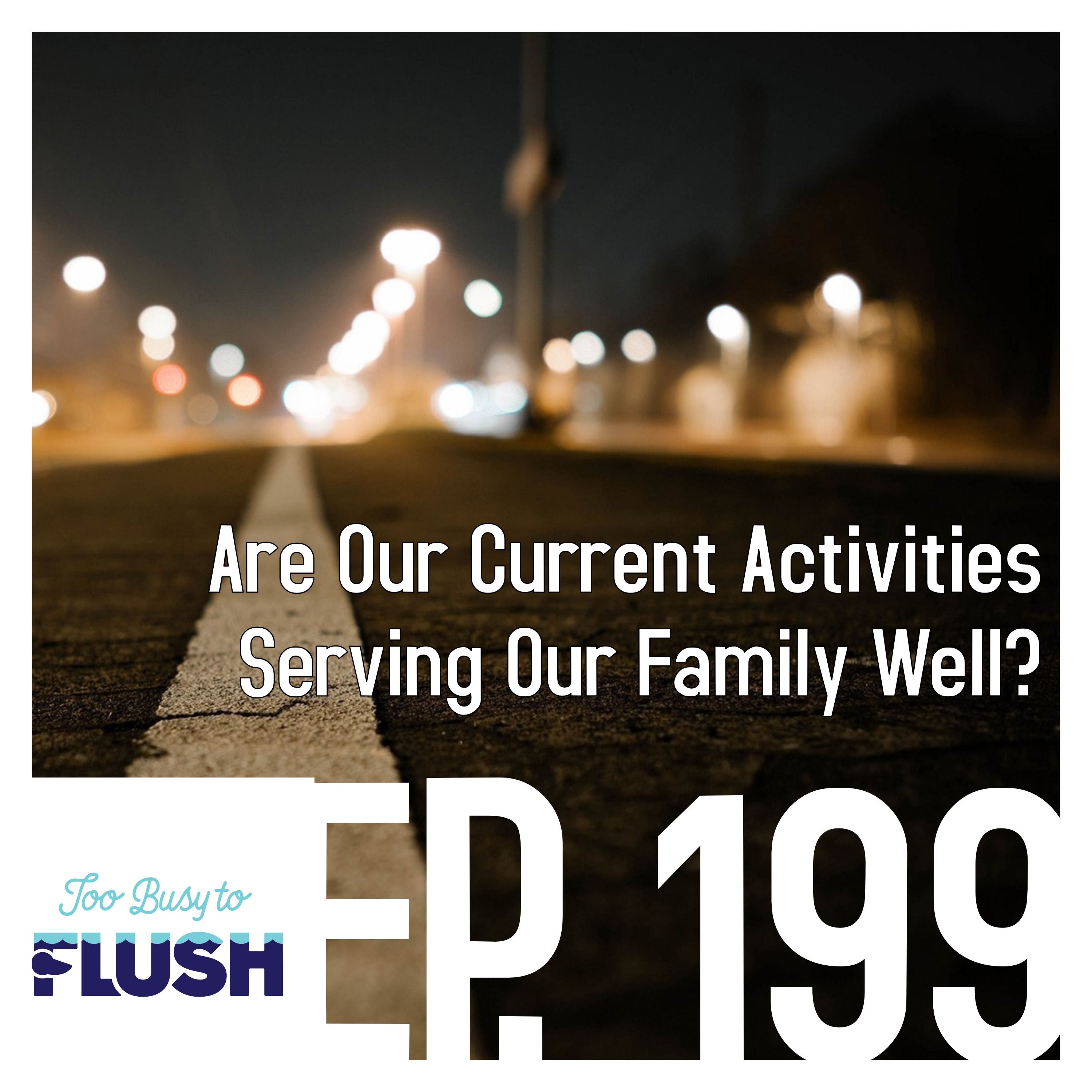 Are Our Current Activities Serving Our Family Well?