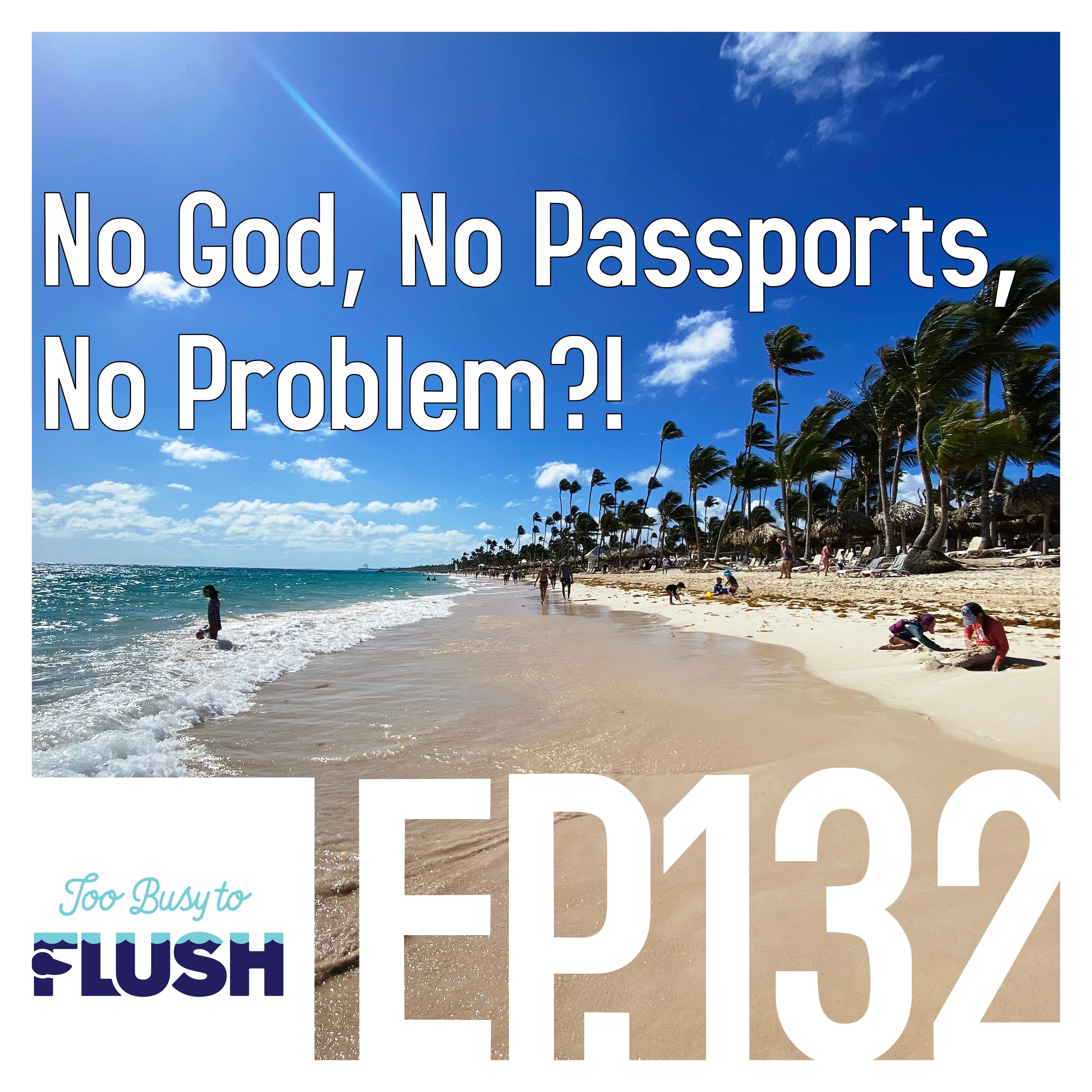 No God, No Passport, No Problem?!