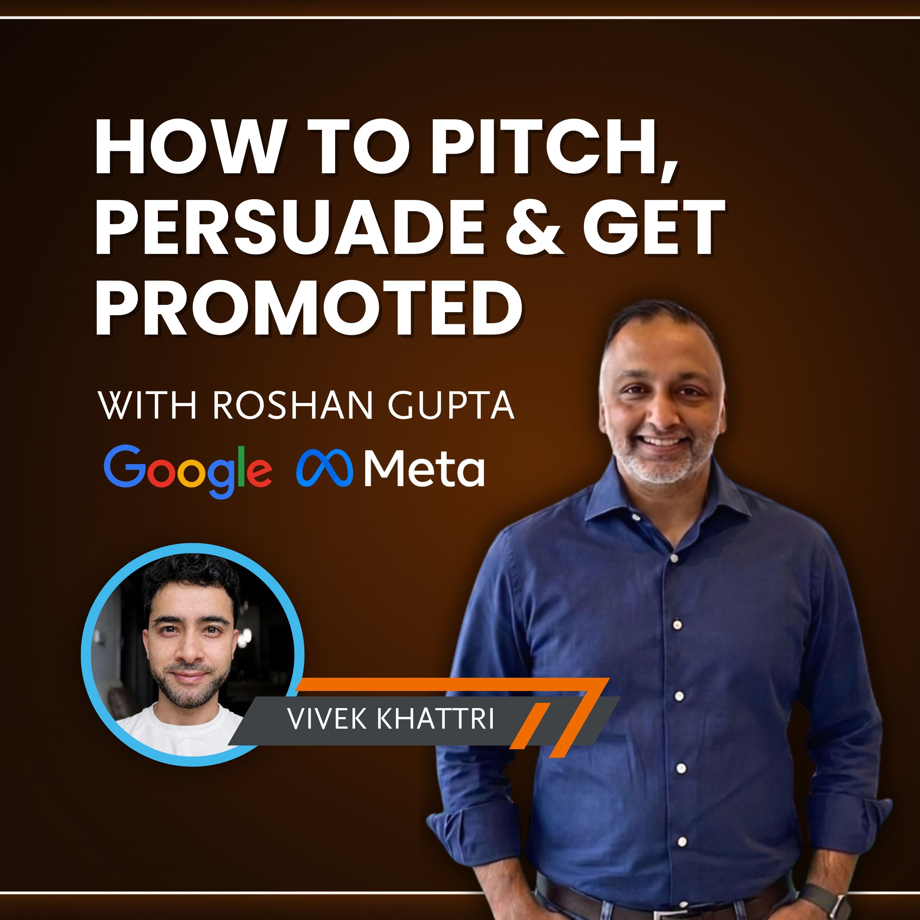 How to Pitch, Persuade & Get Promoted | From Google PM to Communication Coach with Roshan Gupta episode artwork