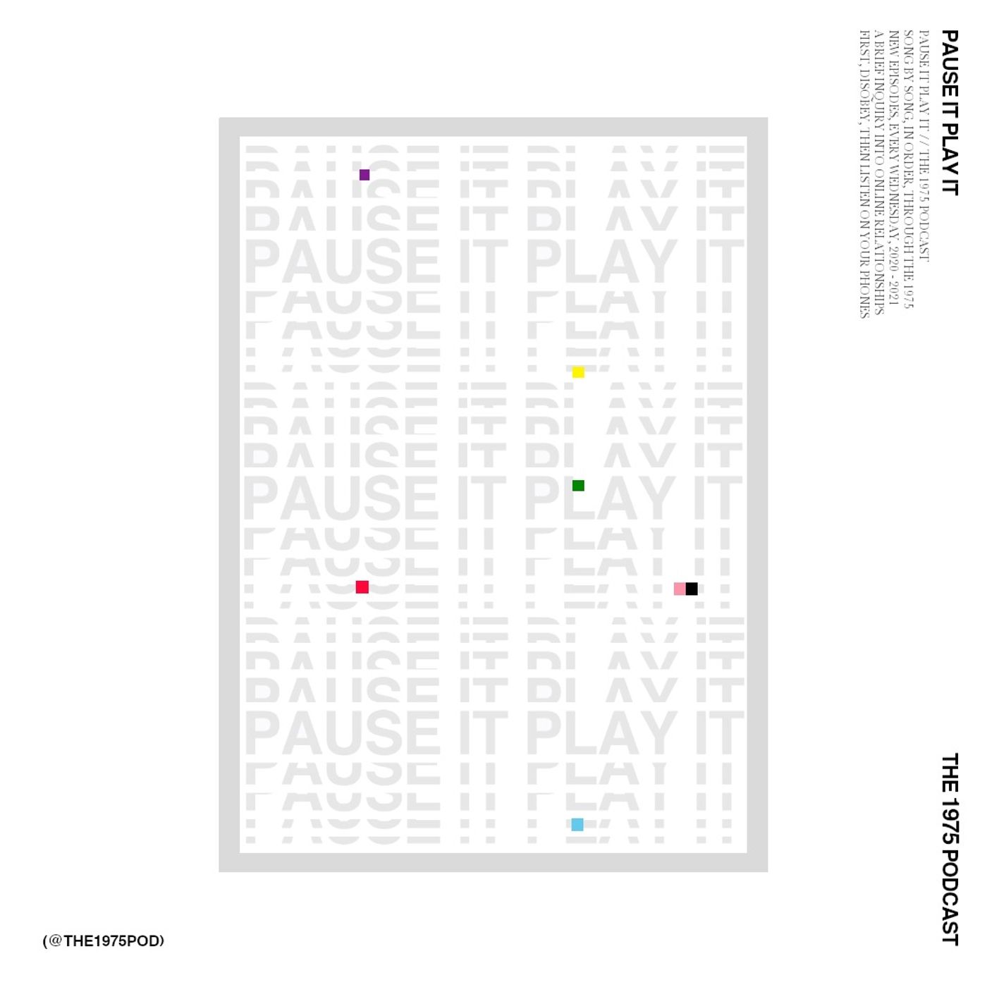 PAUSE IT PLAY IT // The 1975 Podcast