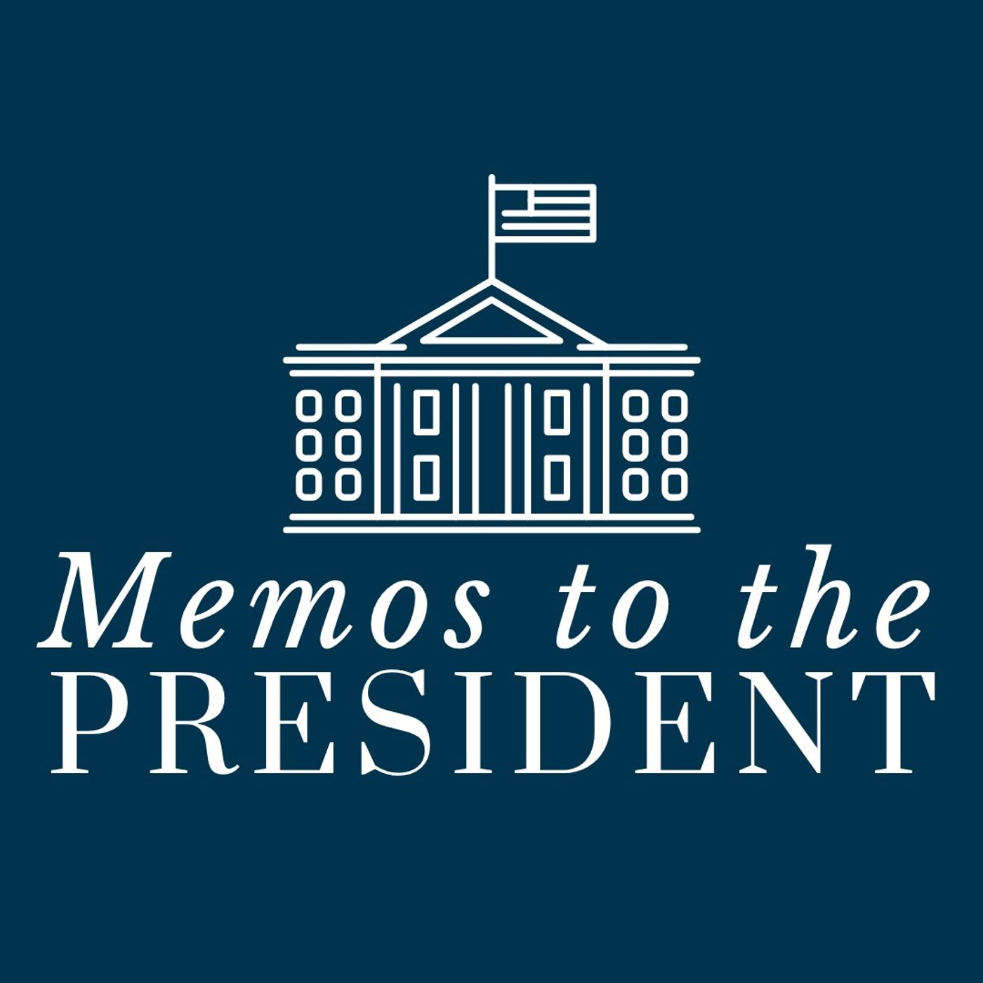 Memos to the President