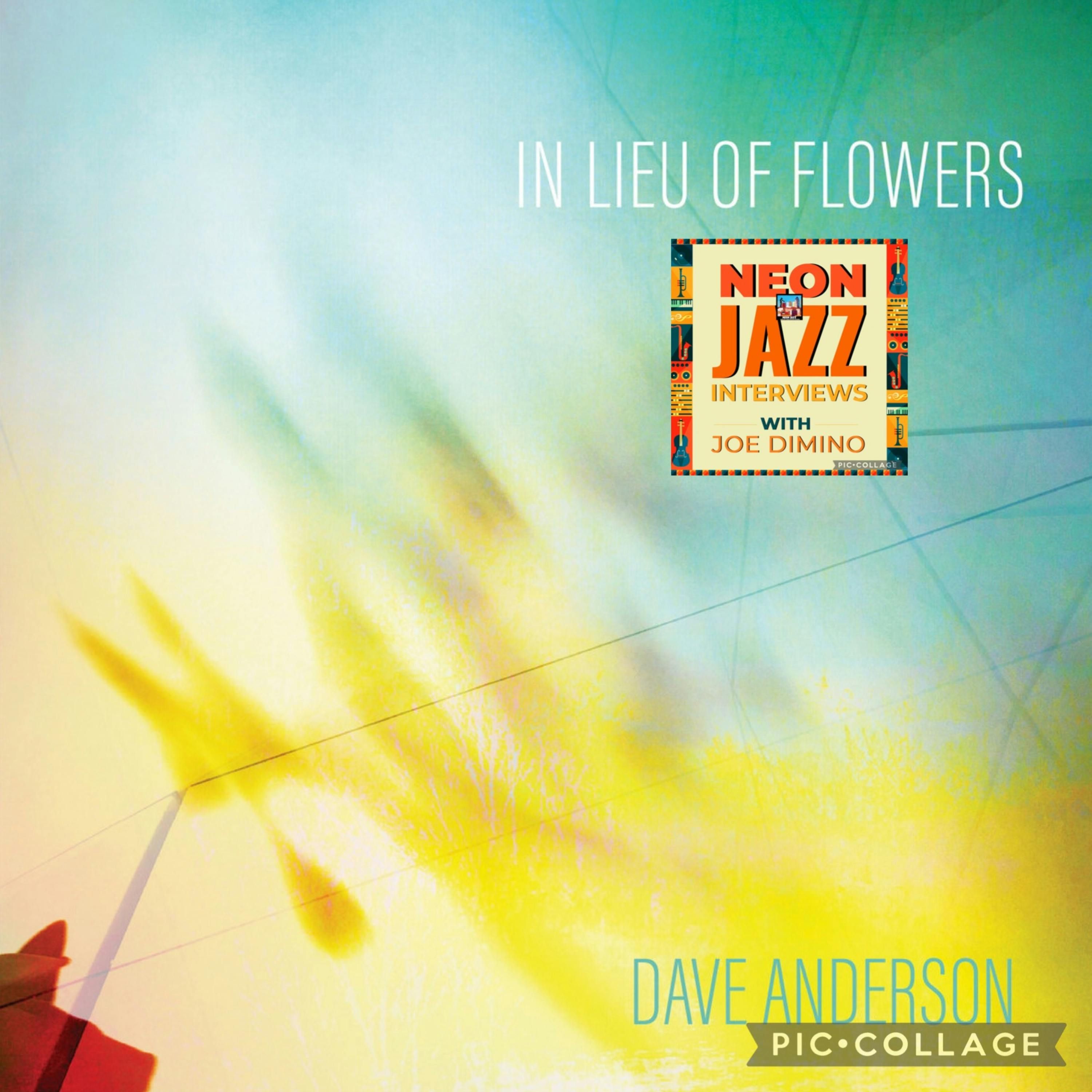 Dave Anderson on In Lieu of Flowers, Jazz Legacy & Musical Inspiration episode artwork