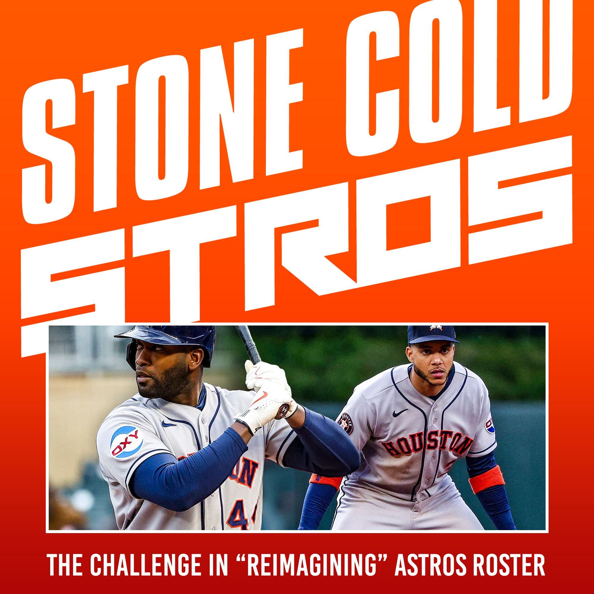 S4 Ep24: So here's the challenge in "reimagining" the Astros roster