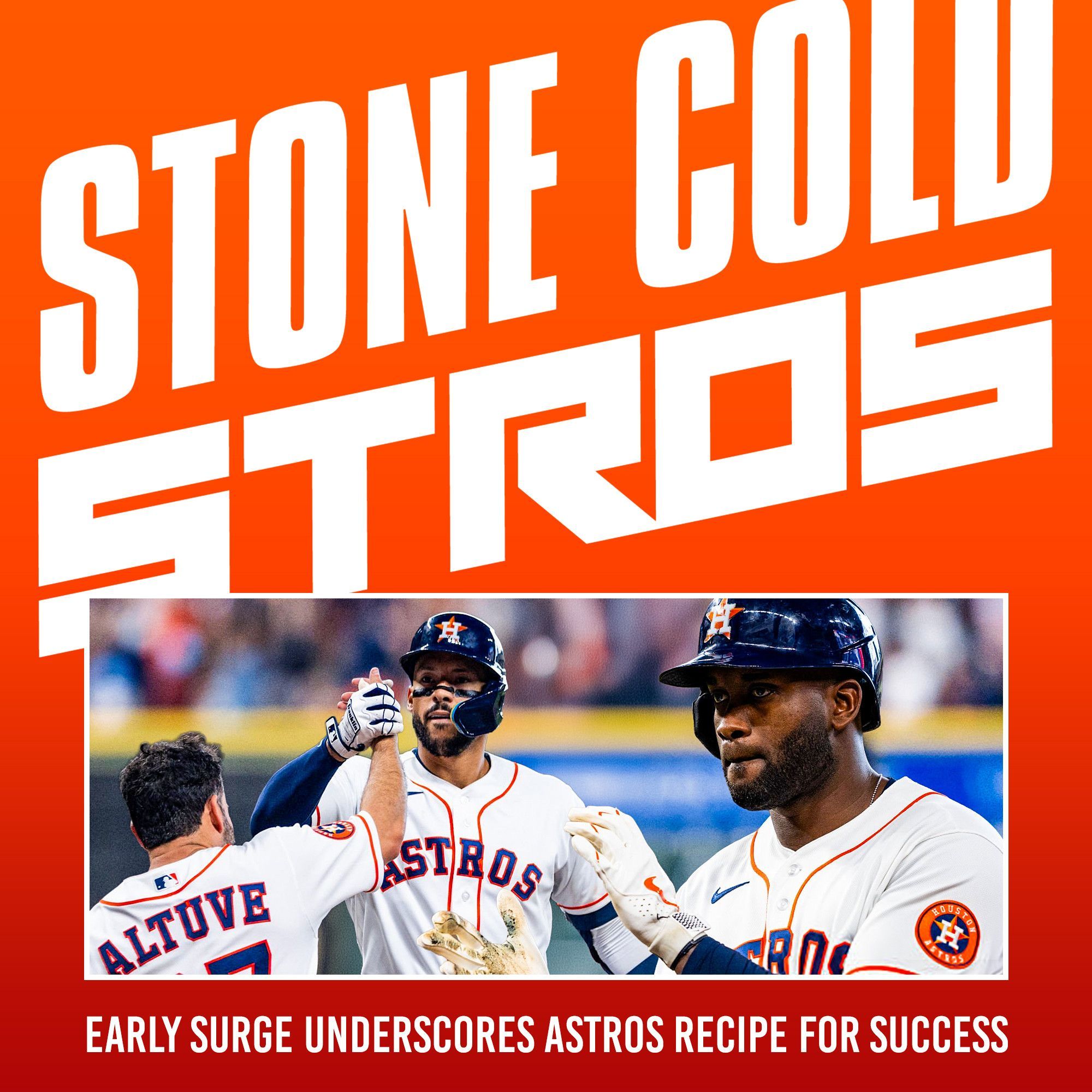 S4 Ep10: Early surge underscores Astros recipe for success