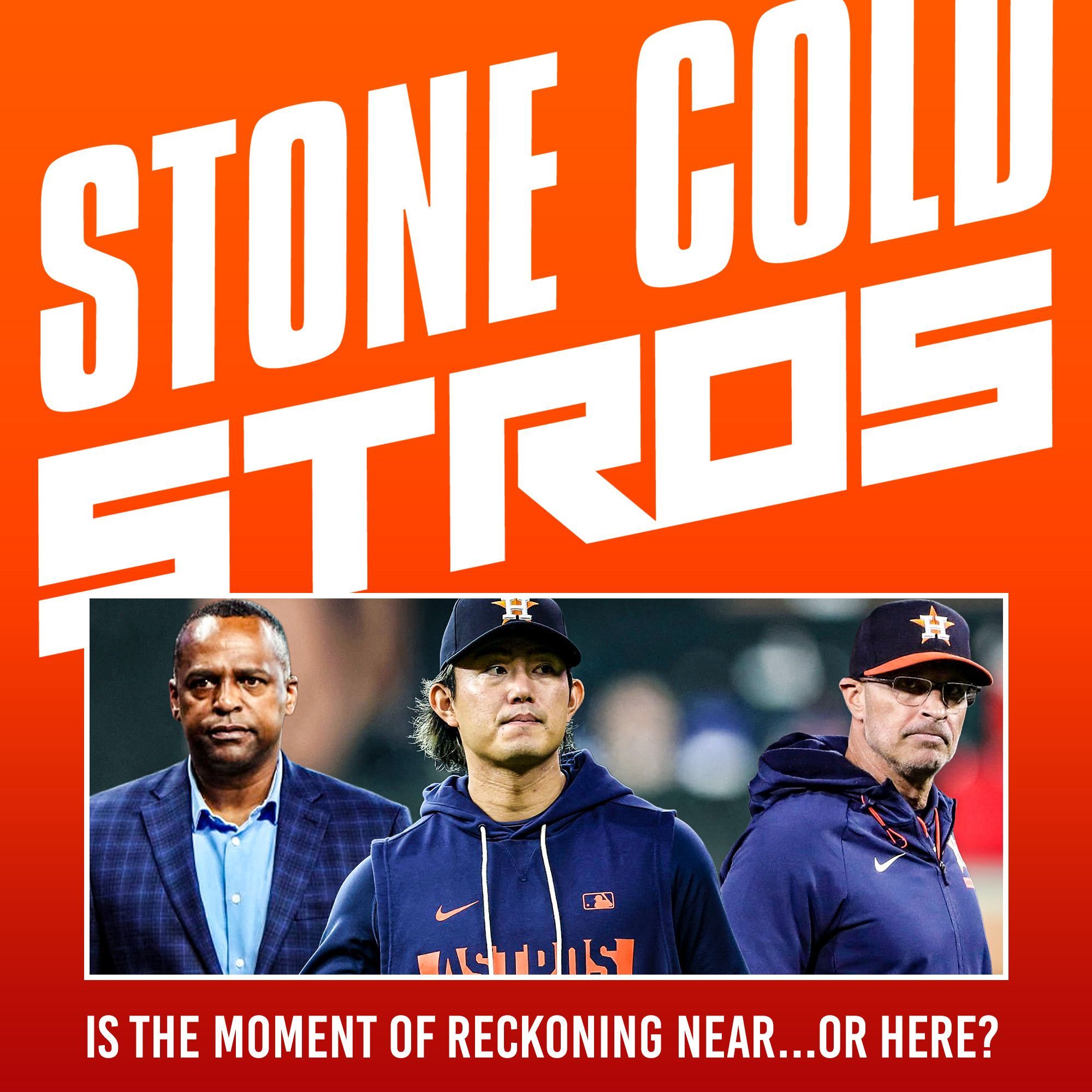 S4 Ep22: Is Astros moment of reckoning near...or here?