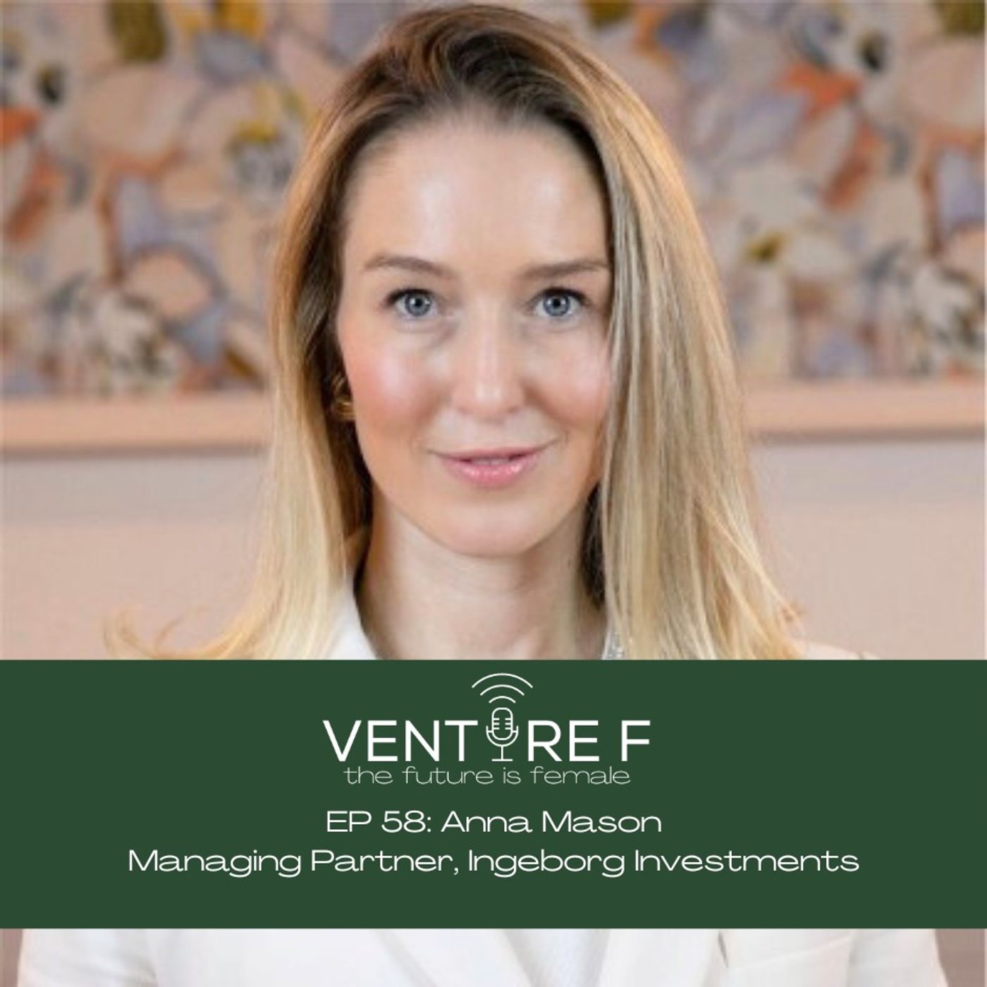 Women, Wealth, and Venture Capital with Anna Mason