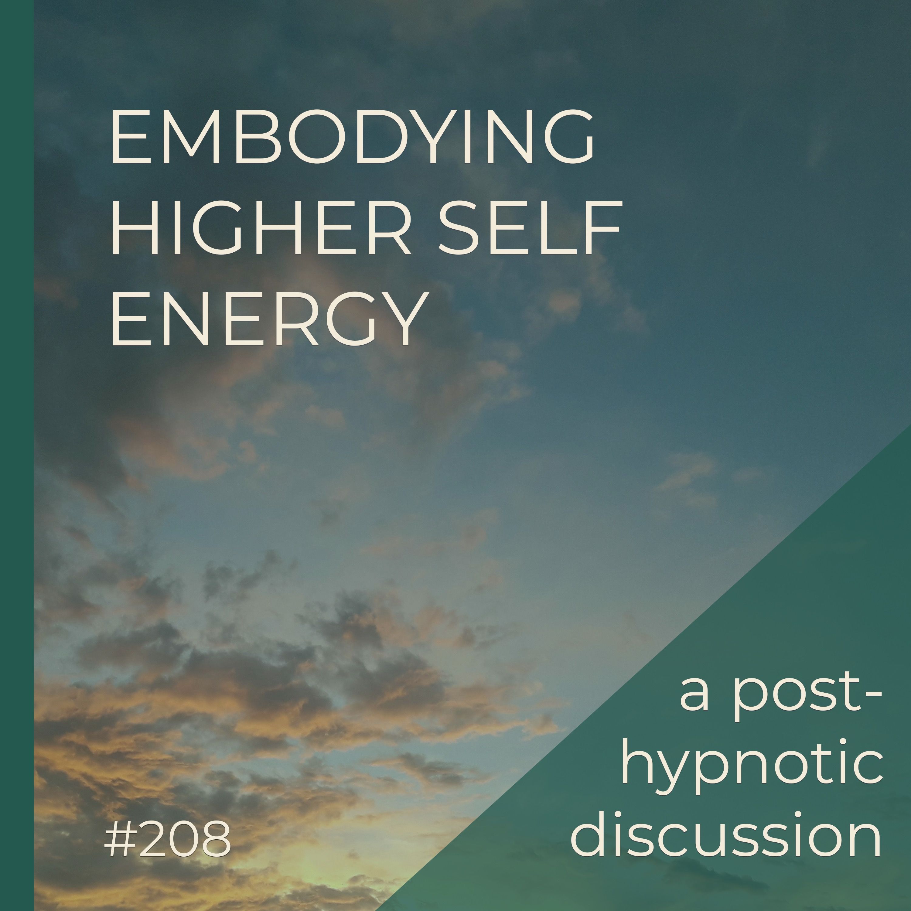 Embodying More Higher Self Energy  |  Post-Hypnotic Group Discussion  |  Seer Sessions #208