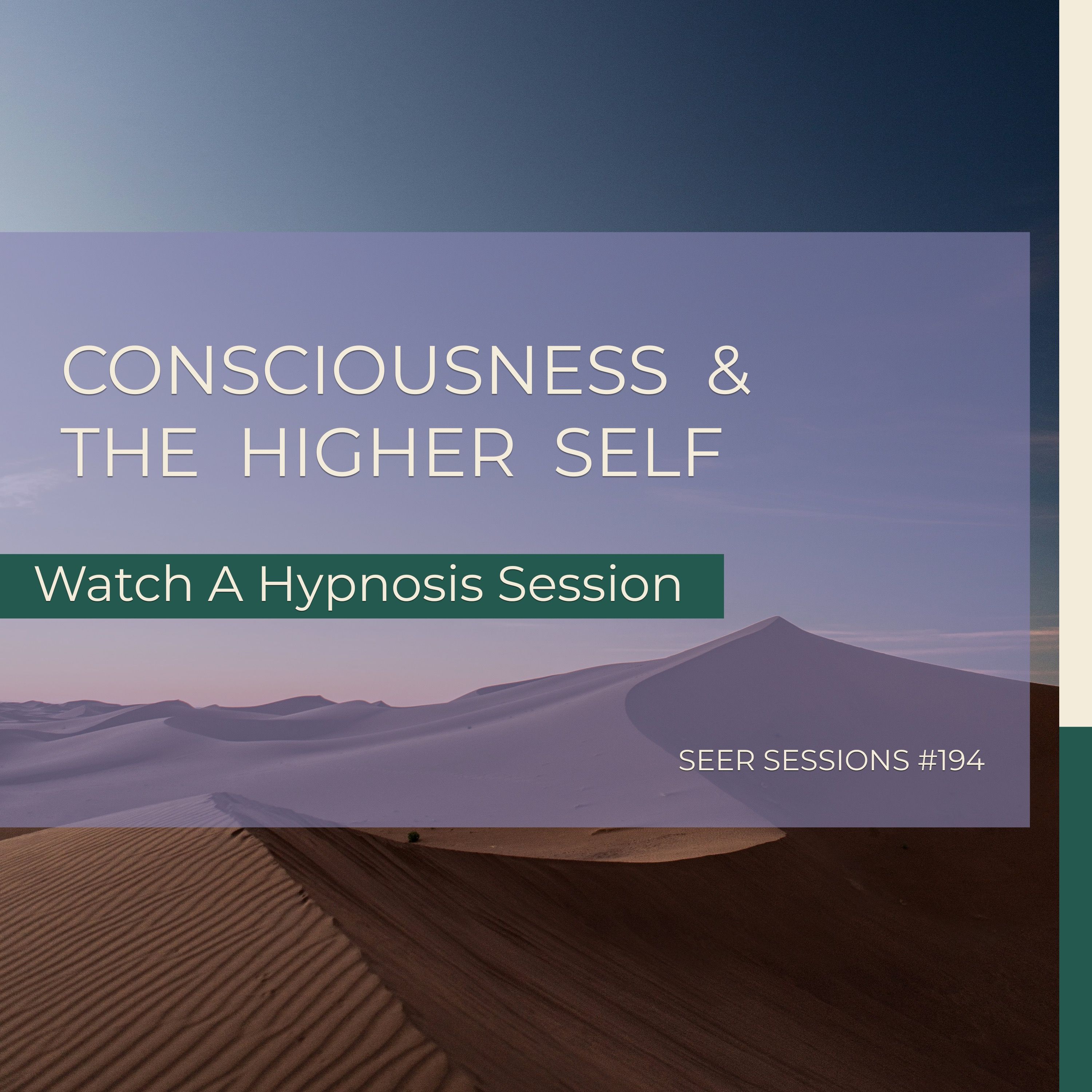 Consciousness & The Higher Self  |  A Hypnosis Session | Seer Sessions #194