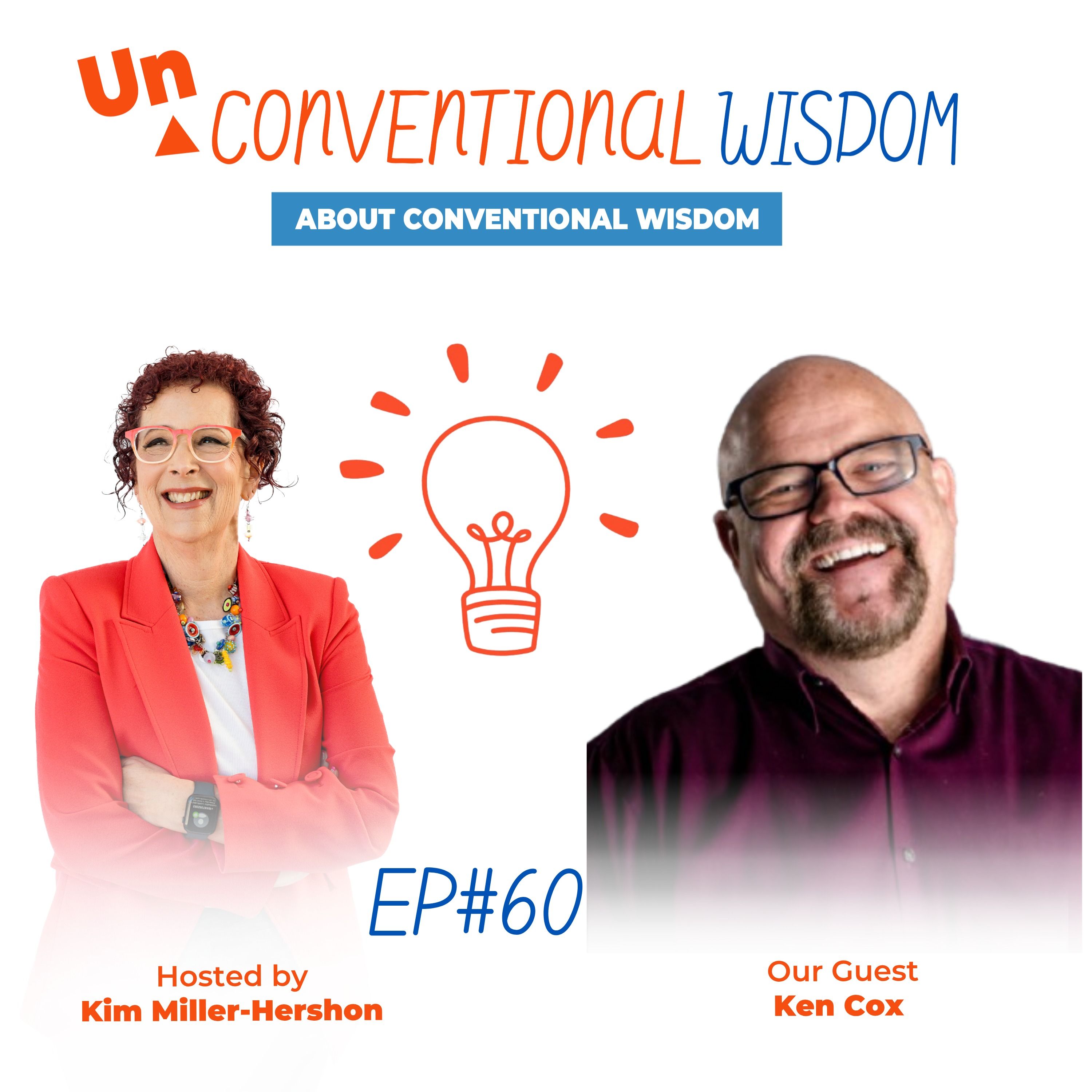 Unconventional Wisdom About Conventional Wisdom Podcast Episode Sixty with Ken Cox episode artwork