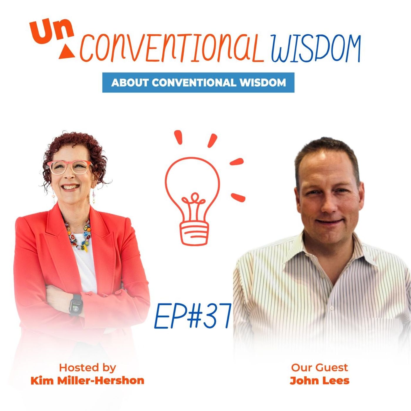 Unconventional Wisdom About Conventional Wisdom Podcast Episode Thirty Seven with John episode artwork