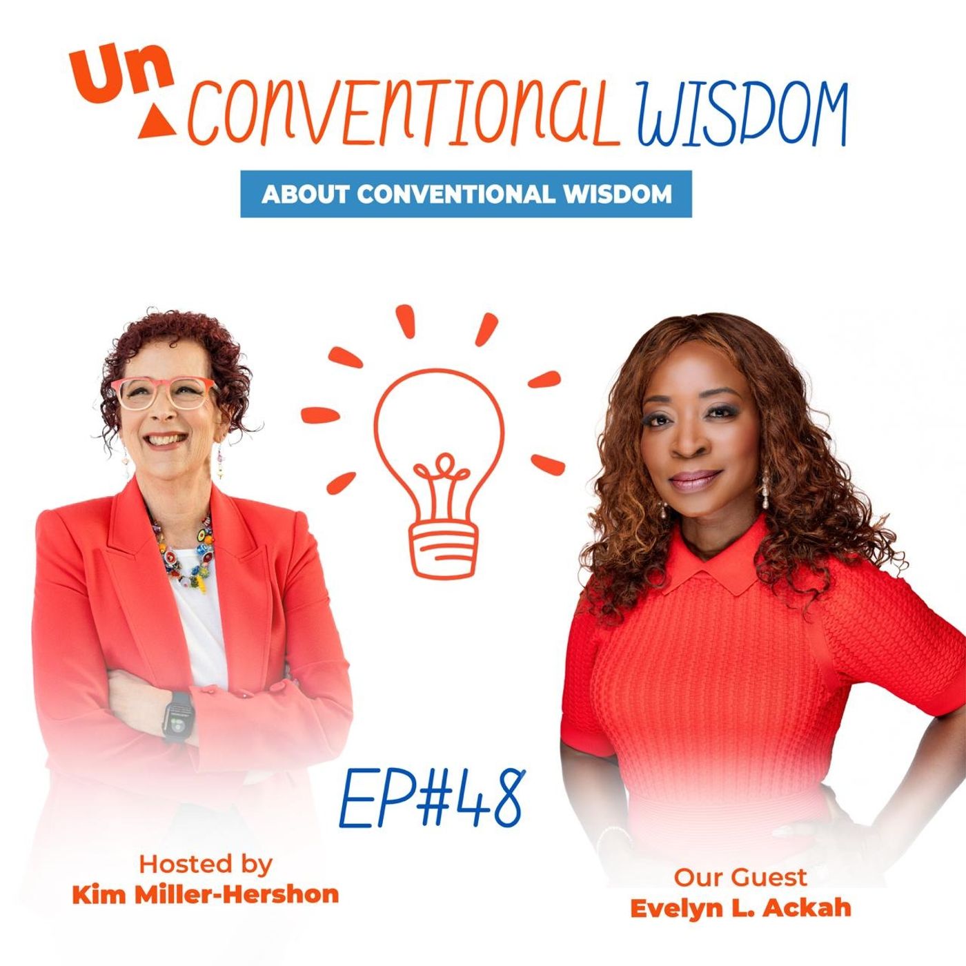 Unconventional Wisdom About Conventional Wisdom Podcast Episode Forty Eight with Evelyn Ackah episode artwork