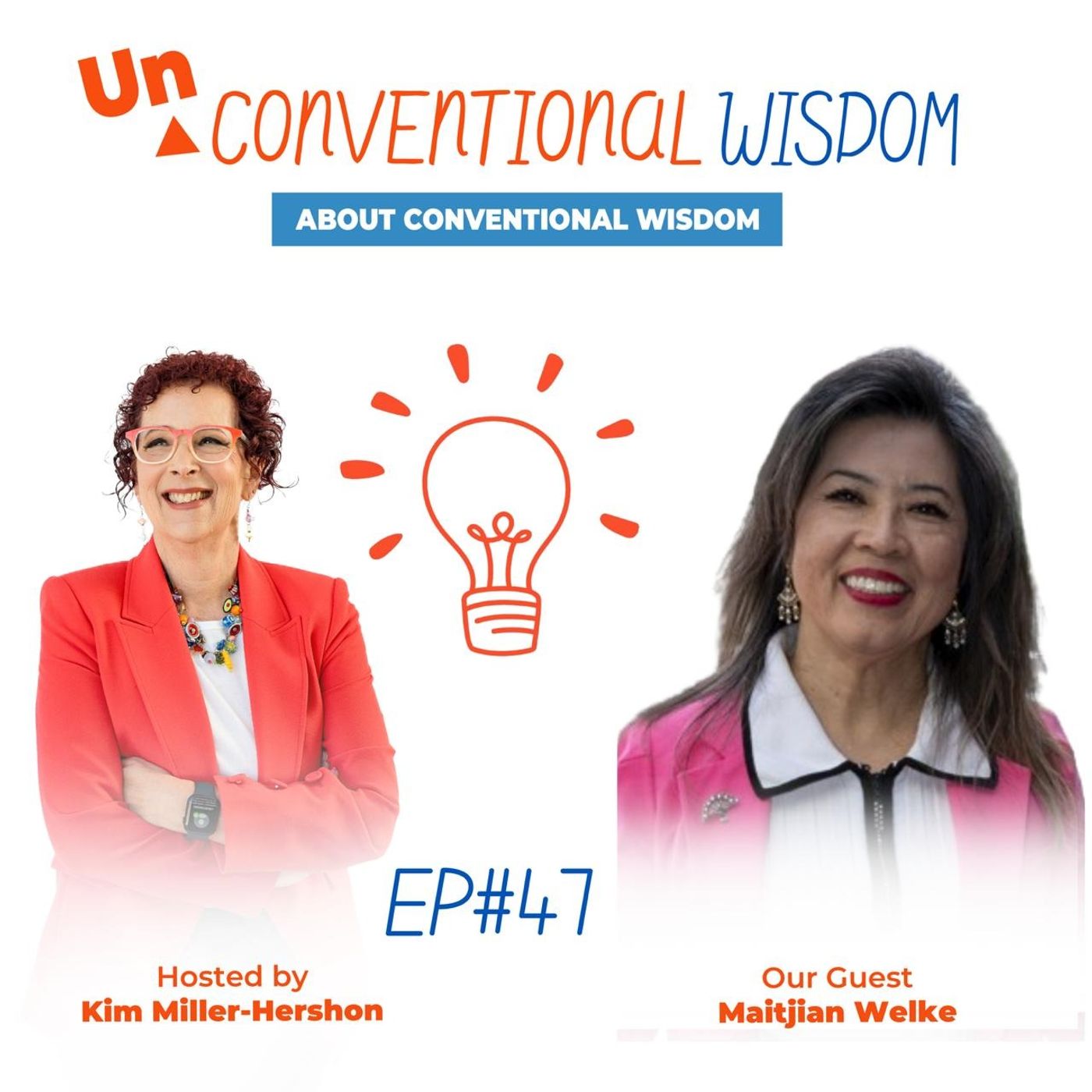 Unconventional Wisdom About Conventional Wisdom Podcast Episode Fourty Seven with Maitjian Welke episode artwork