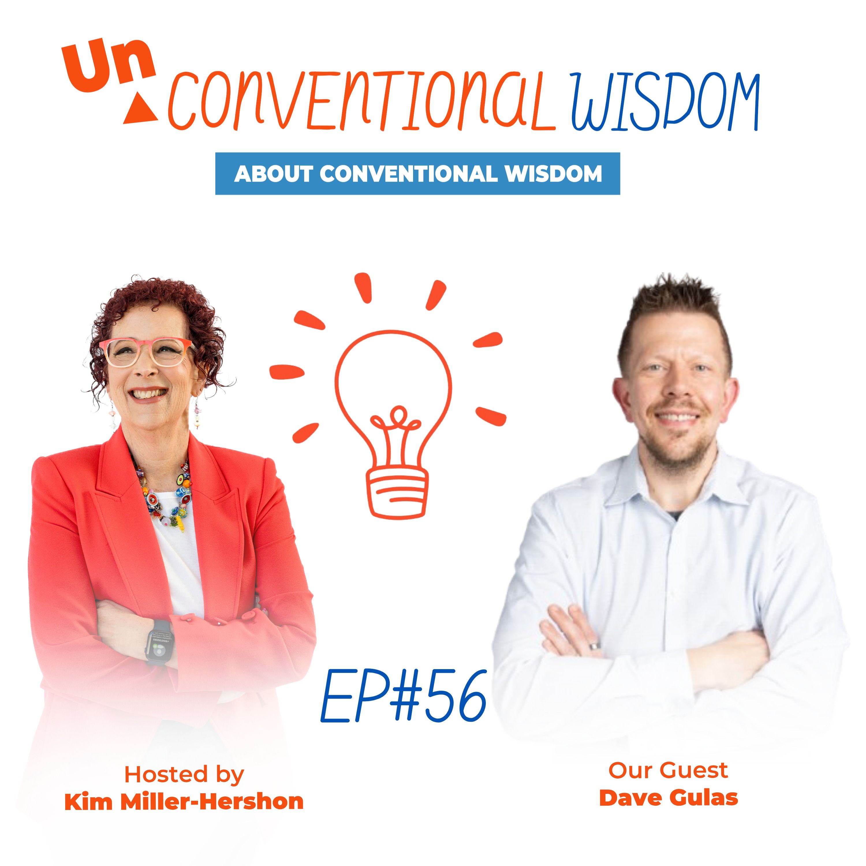 Unconventional Wisdom About Conventional Wisdom Podcast Episode Fifty Six with Dave Gulas episode artwork