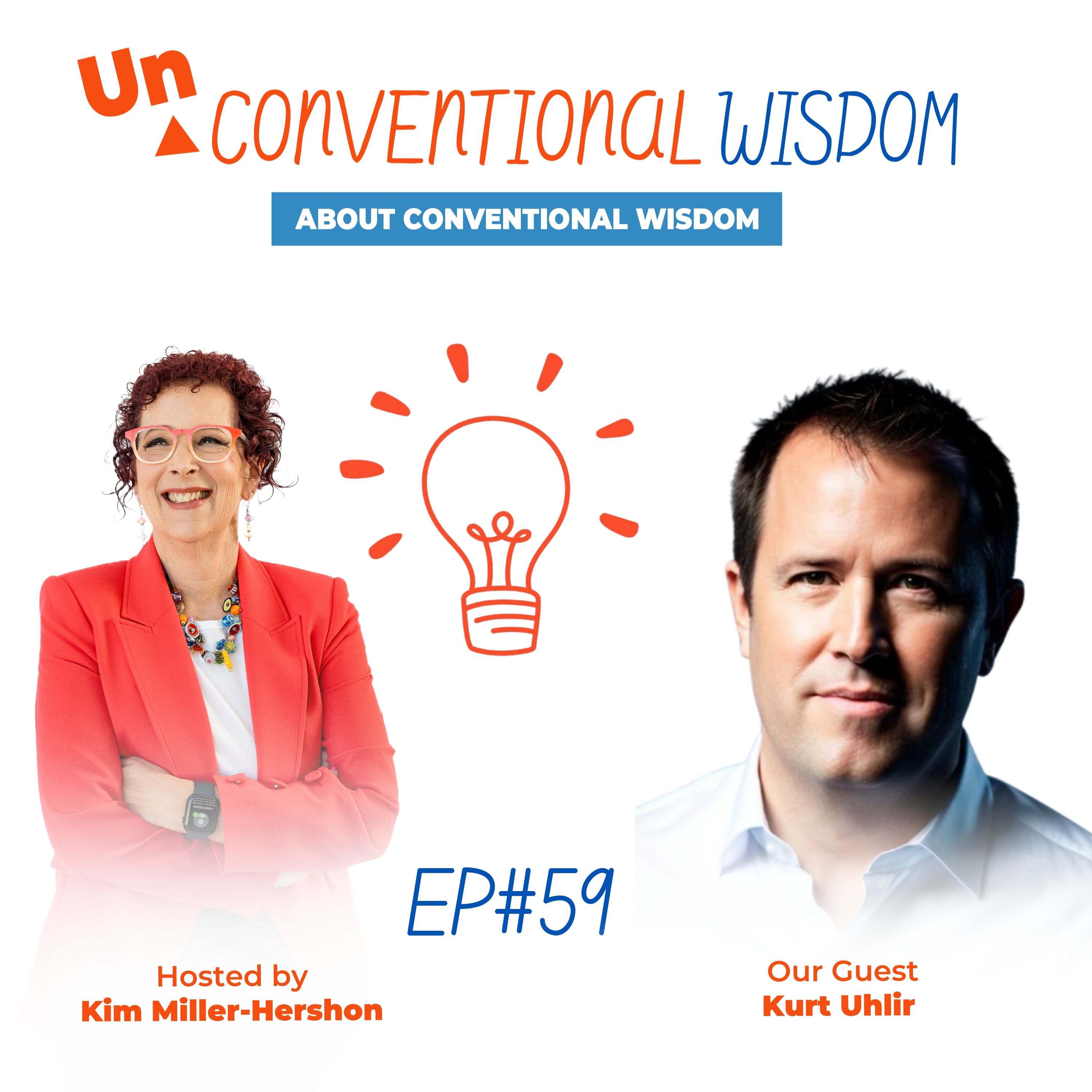Unconventional Wisdom About Conventional Wisdom Podcast Episode Fifty Nine with Kurt Uhlir. episode artwork