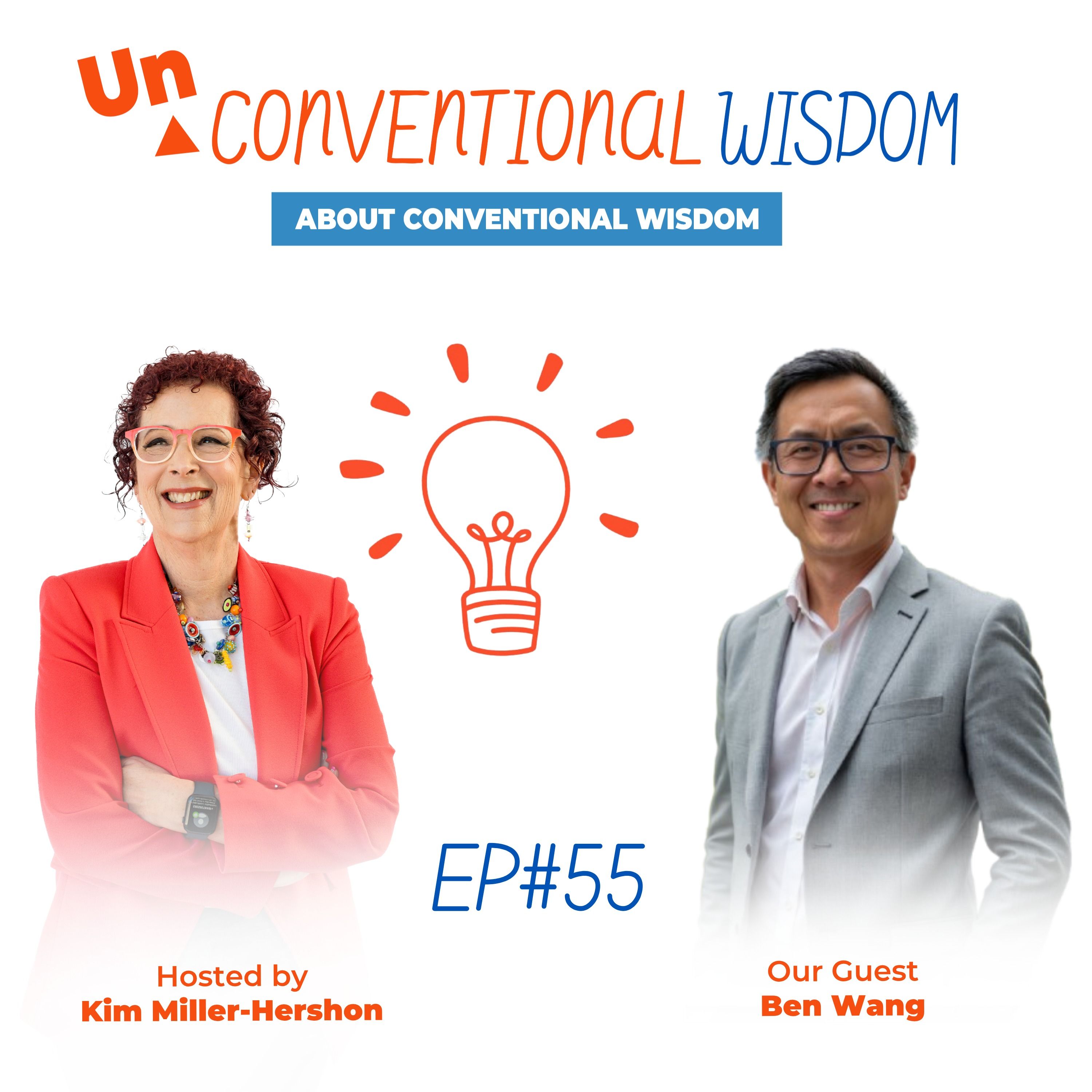 Unconventional Wisdom About Conventional Wisdom Podcast Episode Fifty Five with Ben Wang episode artwork