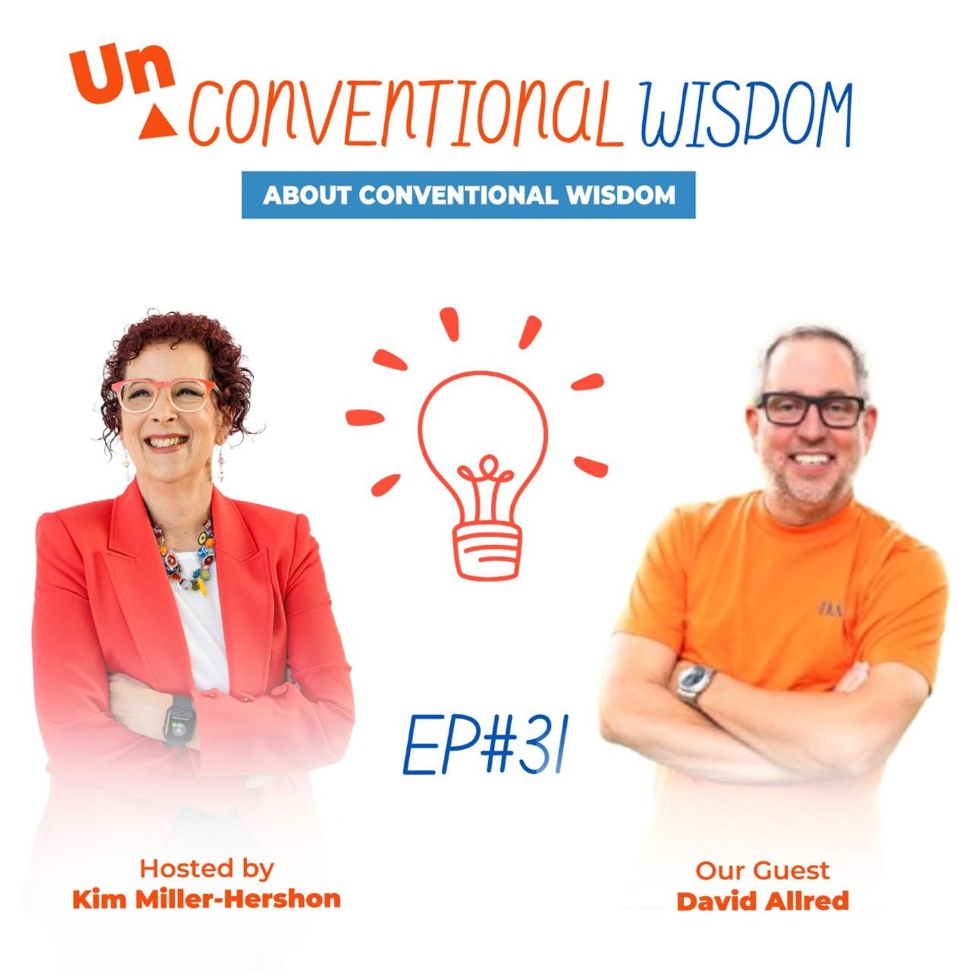 Unconventional Wisdom About Conventional Wisdom Podcast Episode Thirty one with David Allred episode artwork
