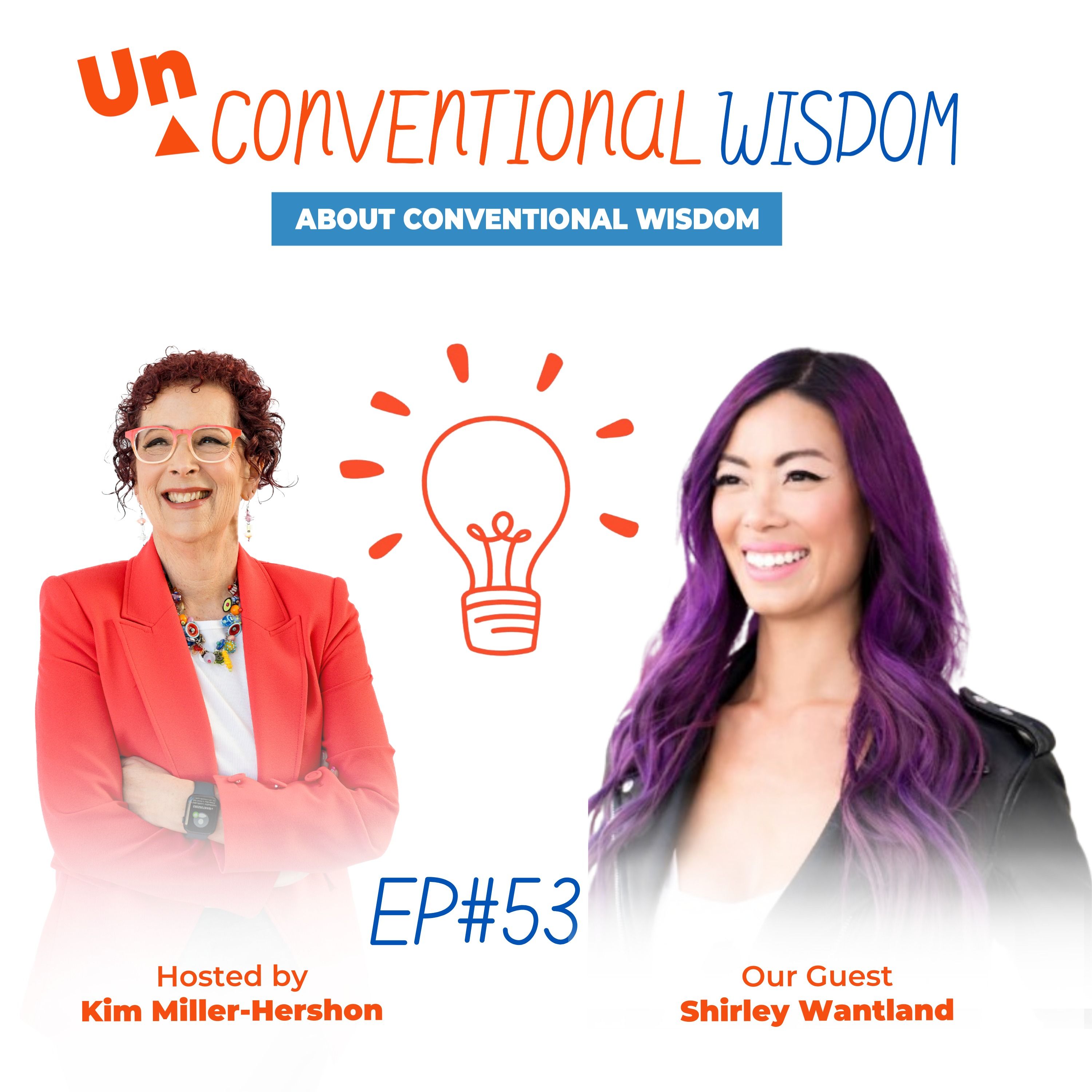 Unconventional Wisdom About Conventional Wisdom Podcast Episode Fifty Three with Shirley Wantland. episode artwork