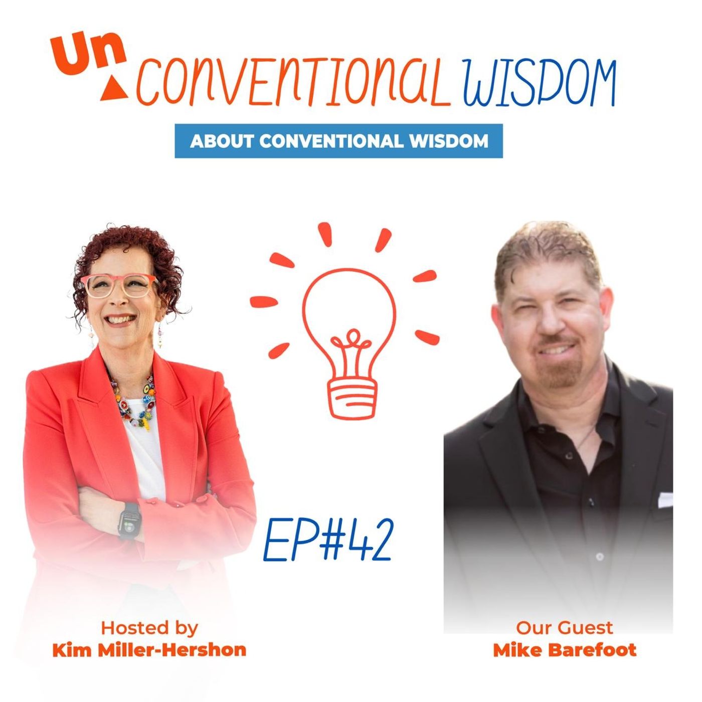 Unconventional Wisdom About Conventional Wisdom Podcast Episode Fourty Two with   Mike Barefoot episode artwork
