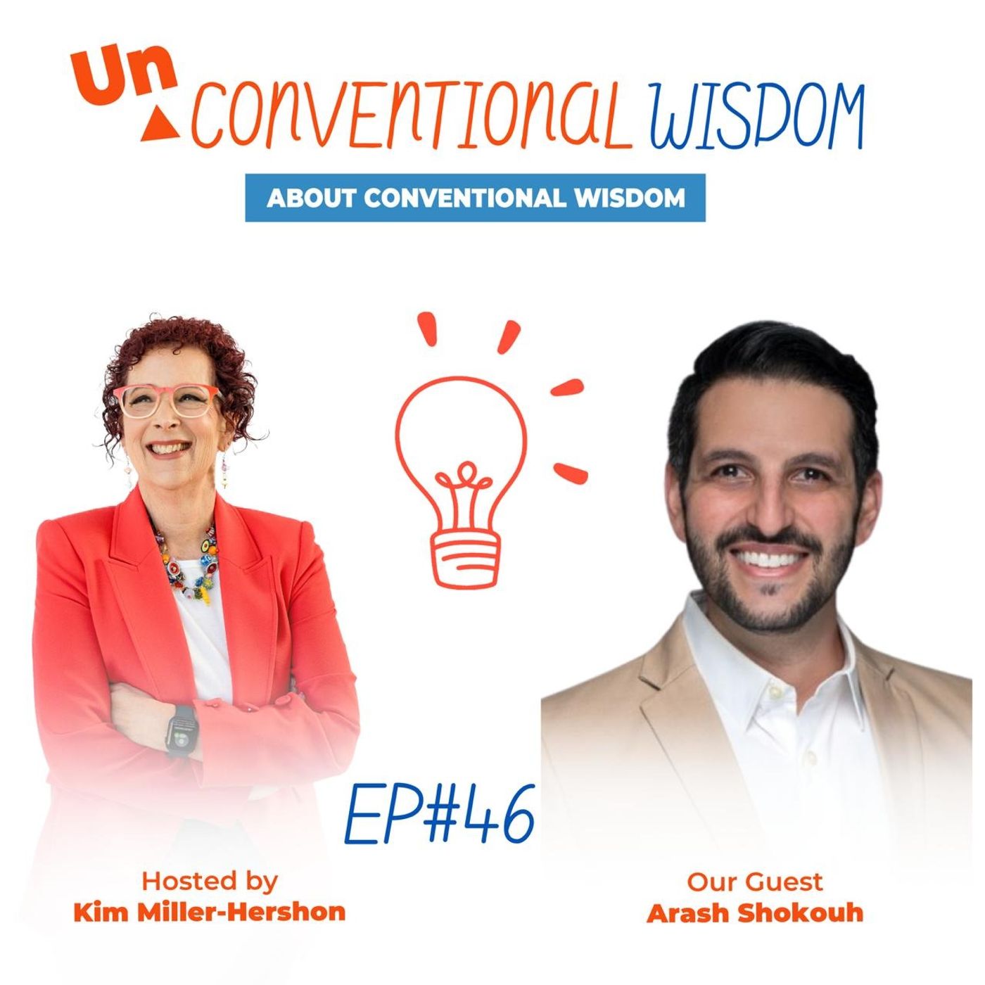 Unconventional Wisdom About Conventional Wisdom Podcast Episode Fourty Six with Arash Shokouh episode artwork