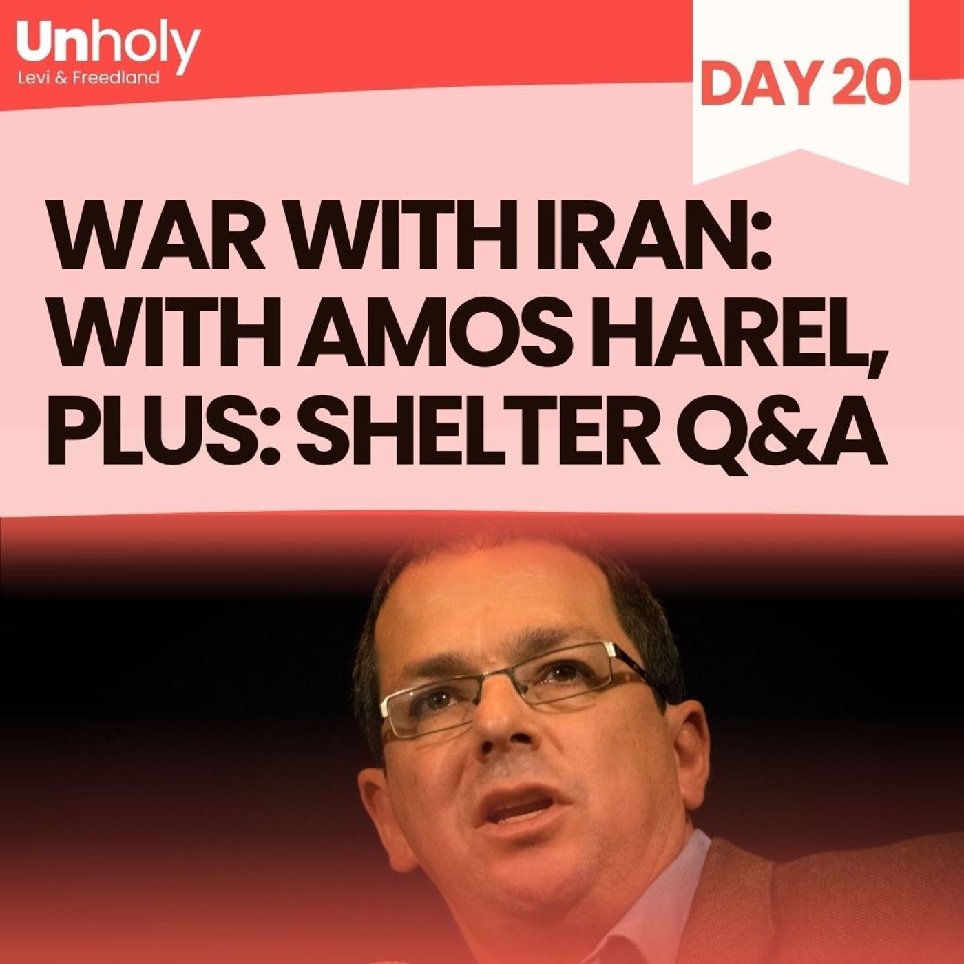 Day 20 of the Iran war - with Amos Harel. Plus: Shelter Q&A