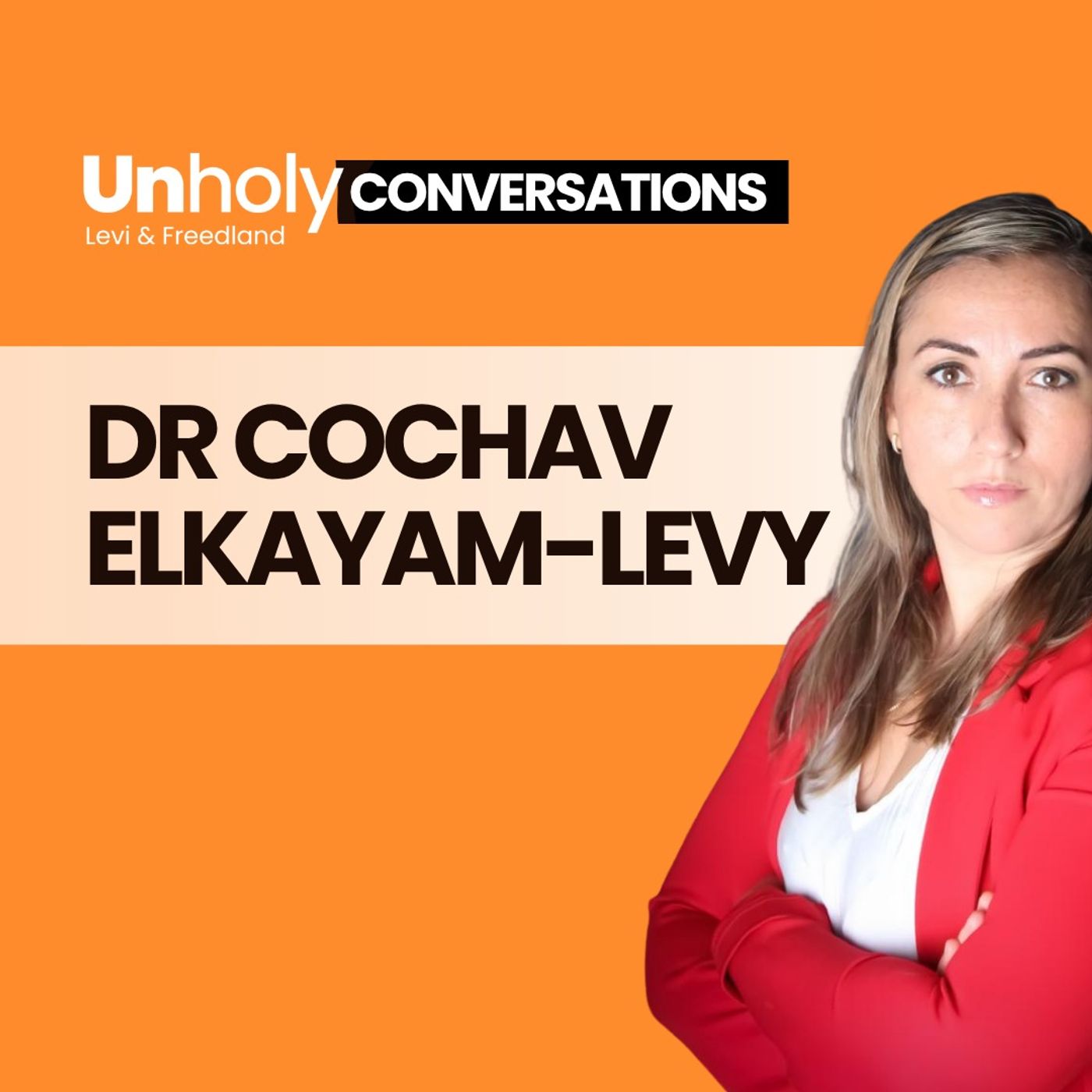 Dr. Cochav Elkayam-Levy On the sexual violence of October 7 — Unholy: Two Jews on the News cover