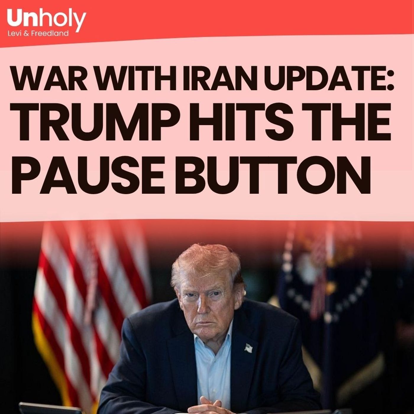 War with Iran Update: Trump Hits the Pause Button