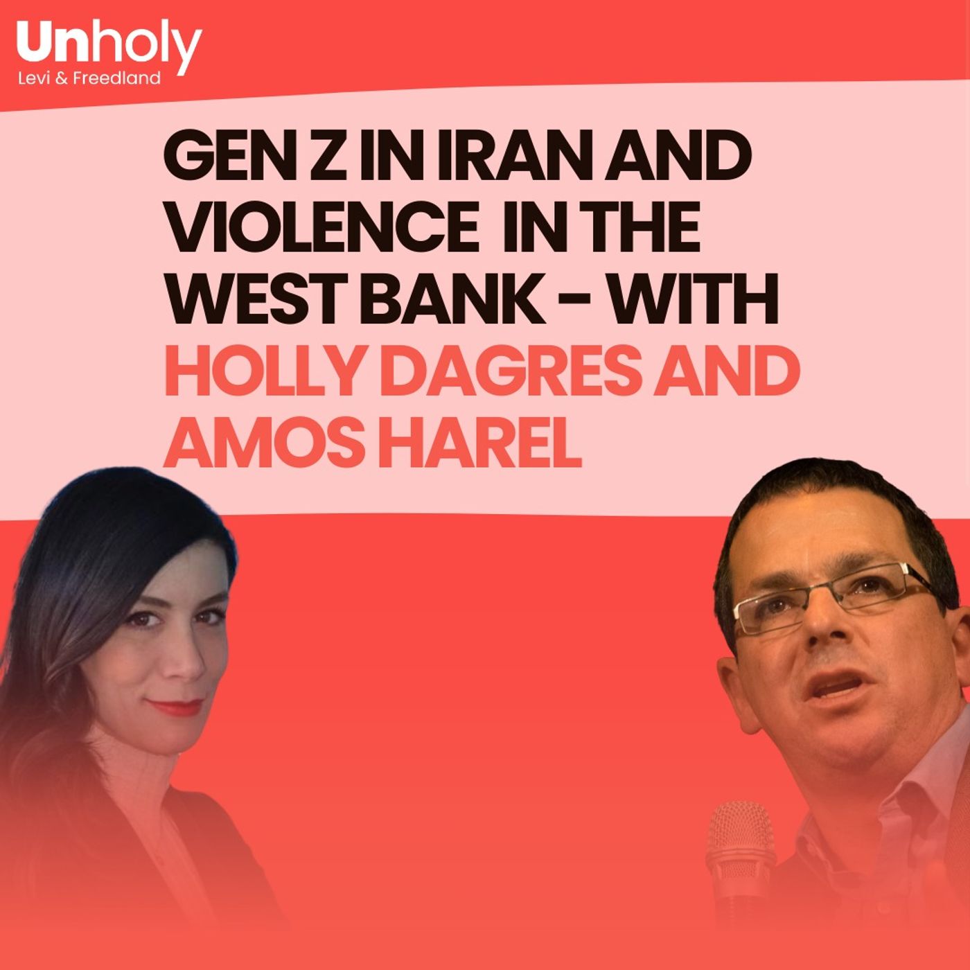 Gen Z in Iran and violence in the West Bank - with Holly Dagres and Amos Harel Gen Z in Iran and violence in the West Bank - with Holly Dagres and Amos Harel
