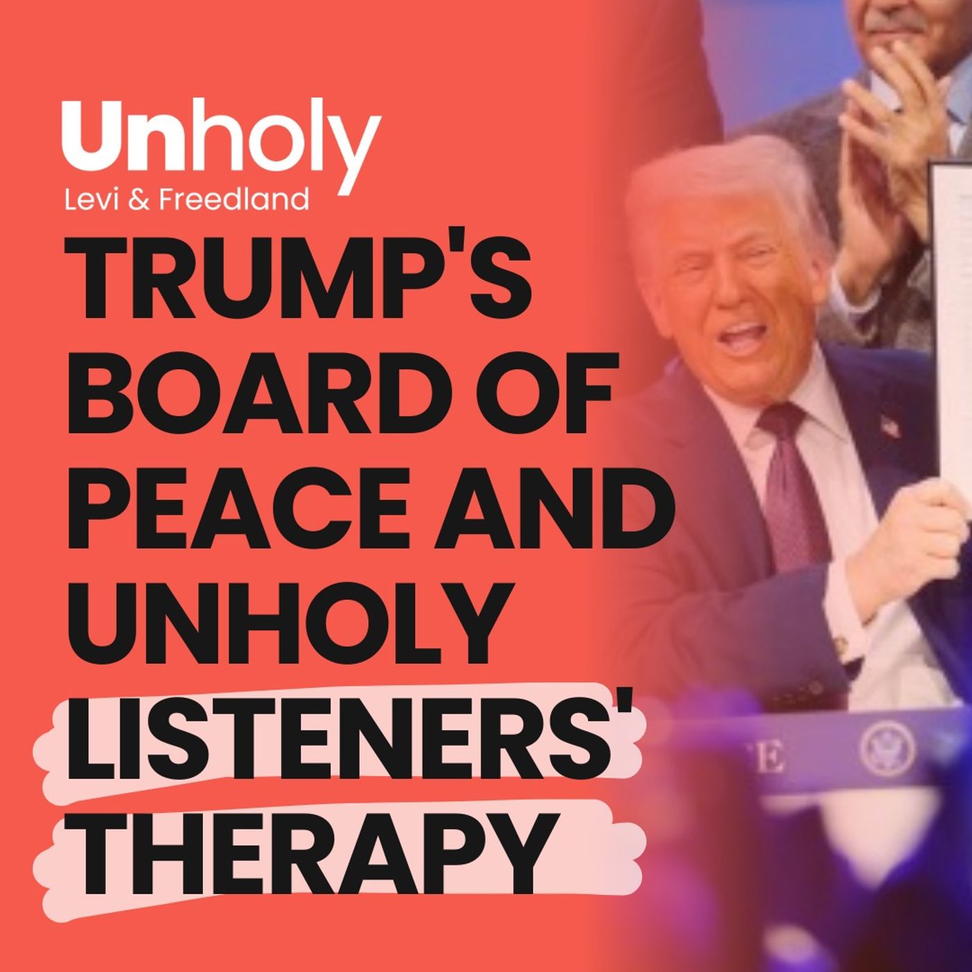 Trump's Board of Peace - and Unholy Listeners' Therapy with Dr. Orna Guralnik Trump's Board of Peace - and Unholy Listeners' Therapy with Dr. Orna Guralnik