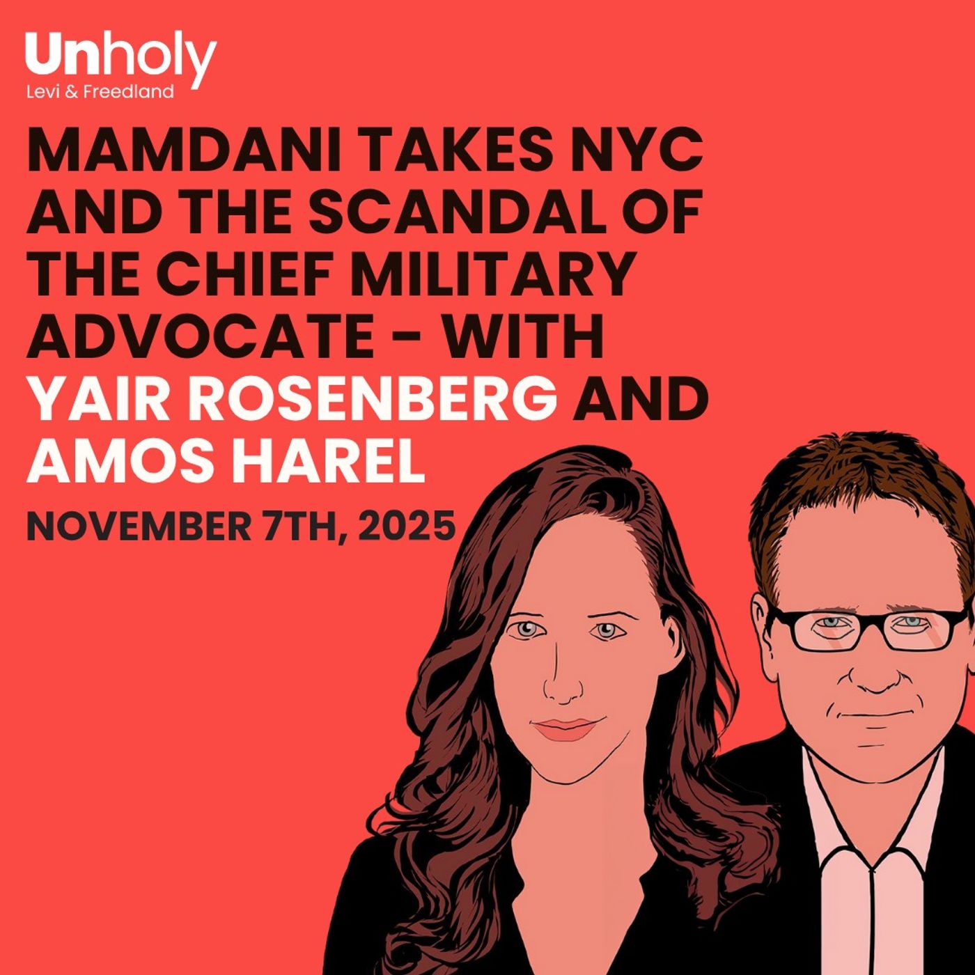 Mamdani Takes NYC and the Scandal of the Chief Military Advocate - with Yair Rosenberg and Amos Harel Mamdani Takes NYC and the Scandal of the Chief Military Advocate - with Yair Rosenberg and Amos Harel