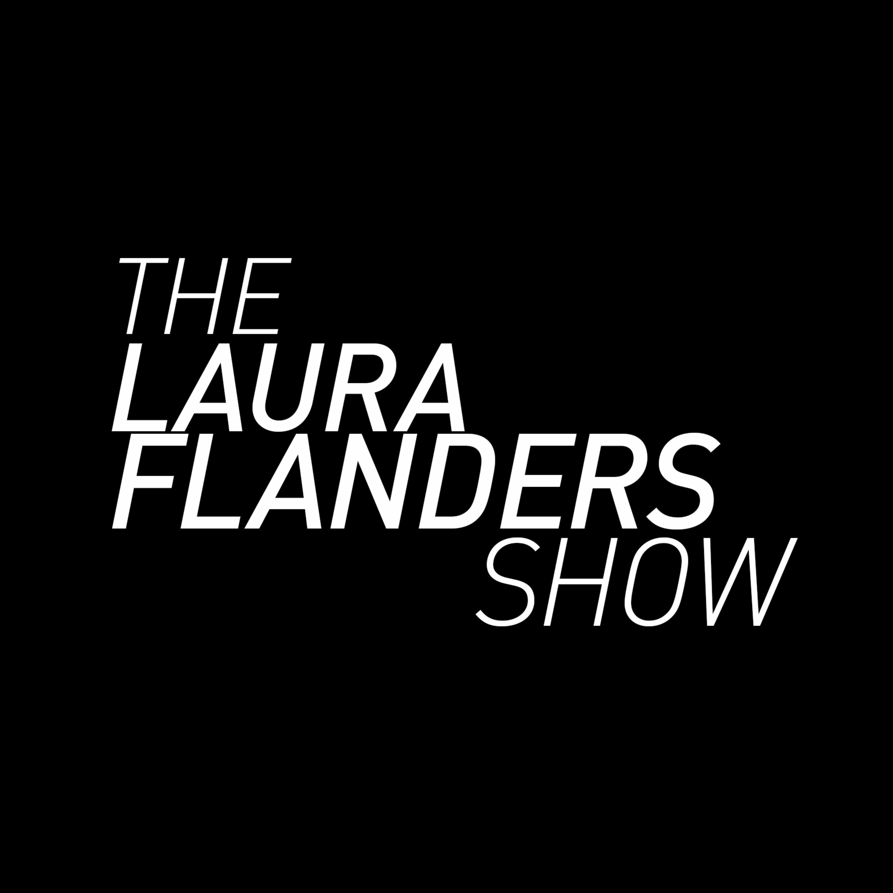 Laura Flanders and Friends:  Positive Independent Journalism for a Just World