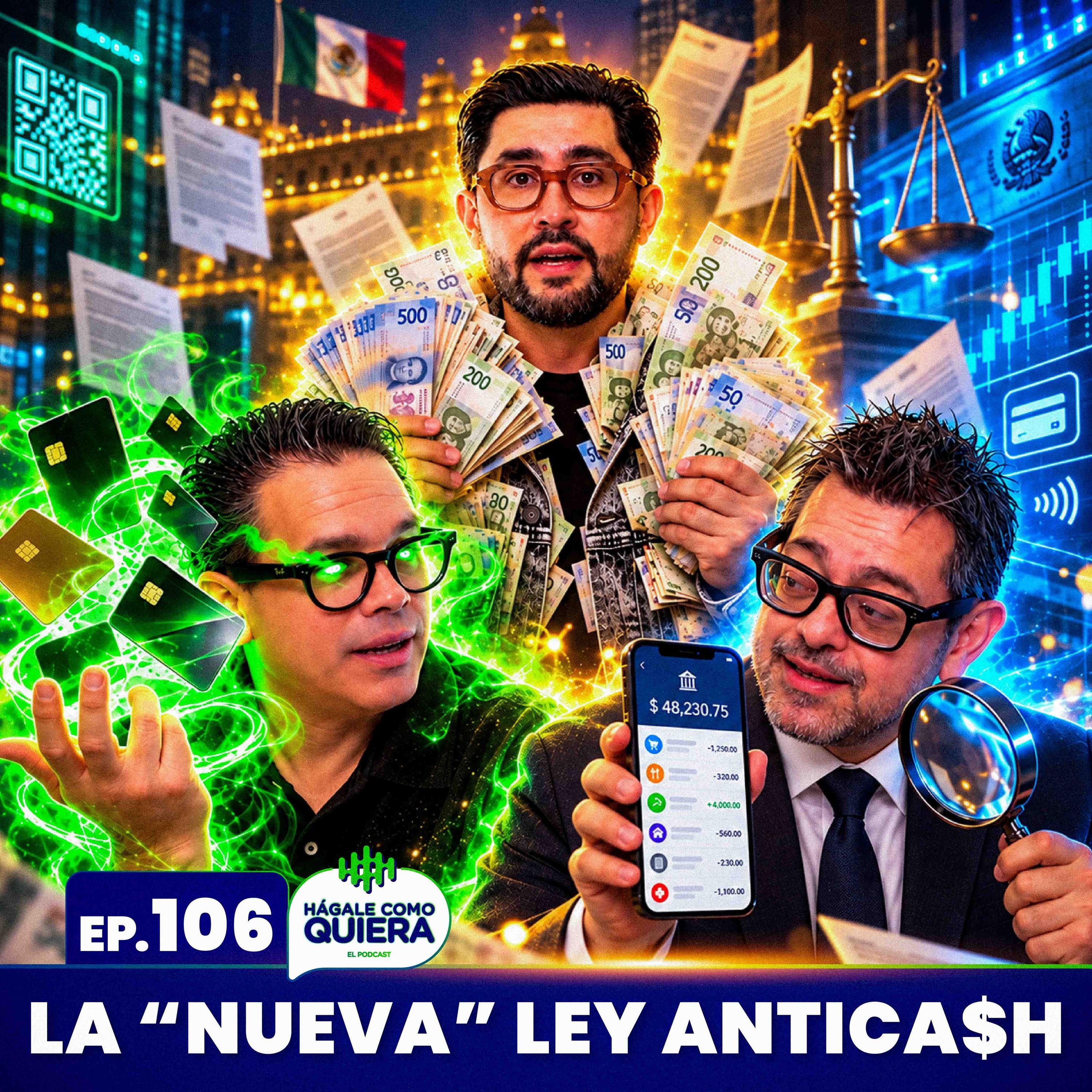 La "Nueva" Ley Anticash. Ep. 106 | HÁGALE COMO QUIERA