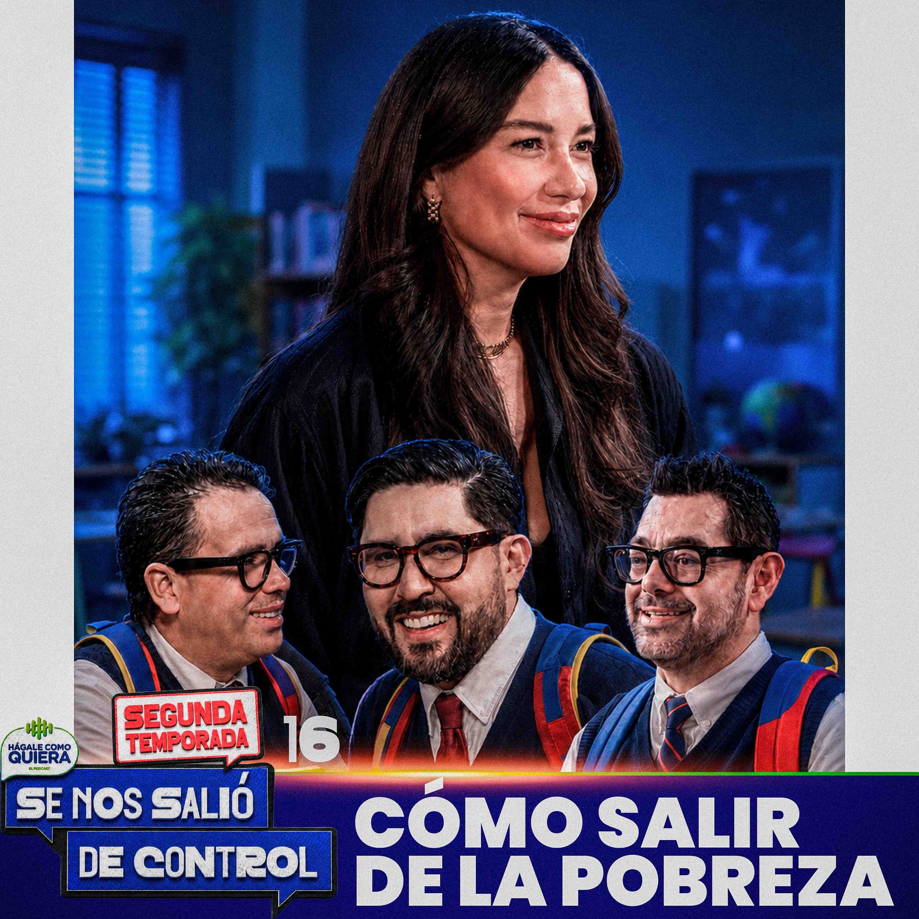 Play Cómo salir de la pobreza con Liliana Olivares Cap. 16 | SE NOS SALIÓ DE CONTROL | HCQ