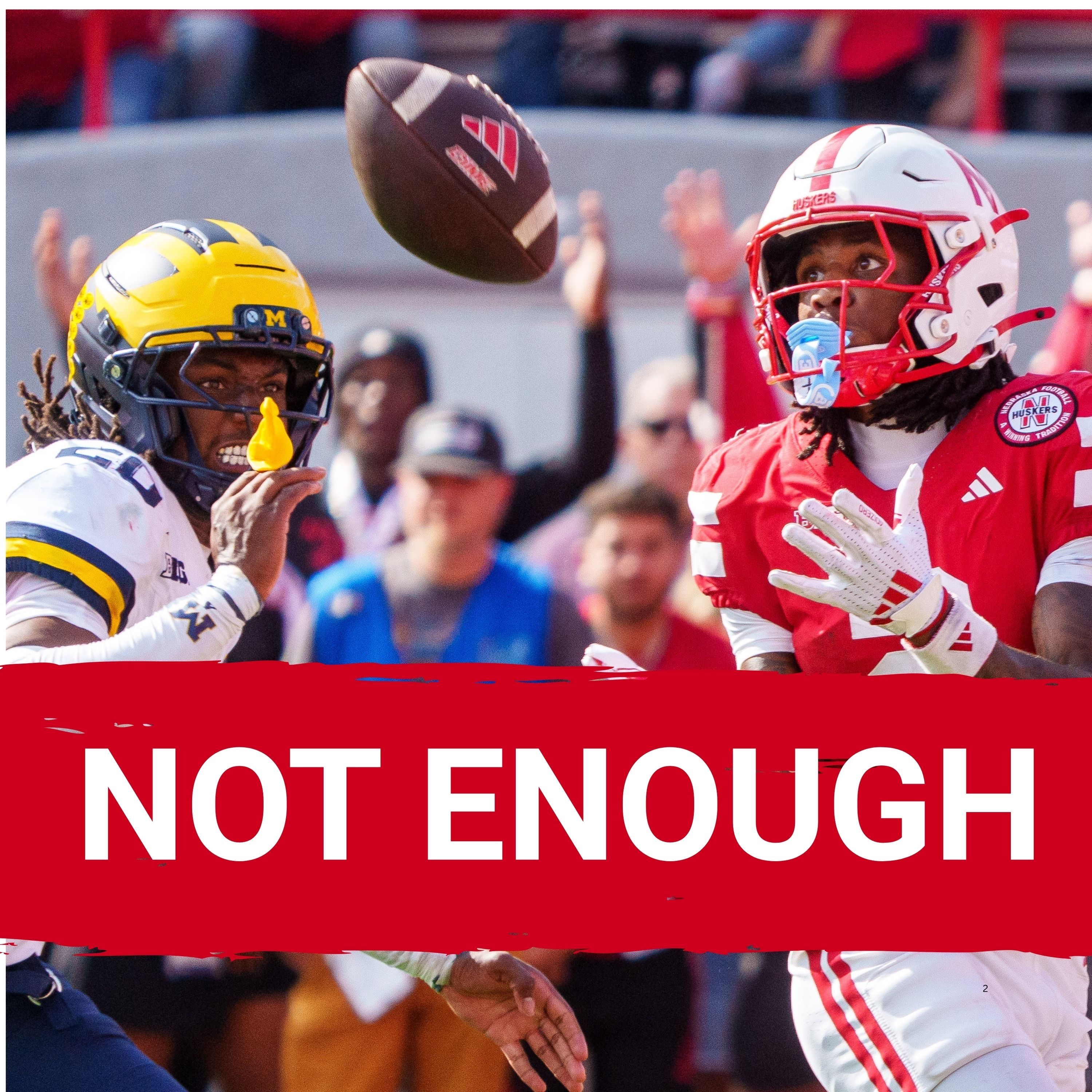 REACTION: Nebraska football fails to clear a massive hurdle against Michigan
