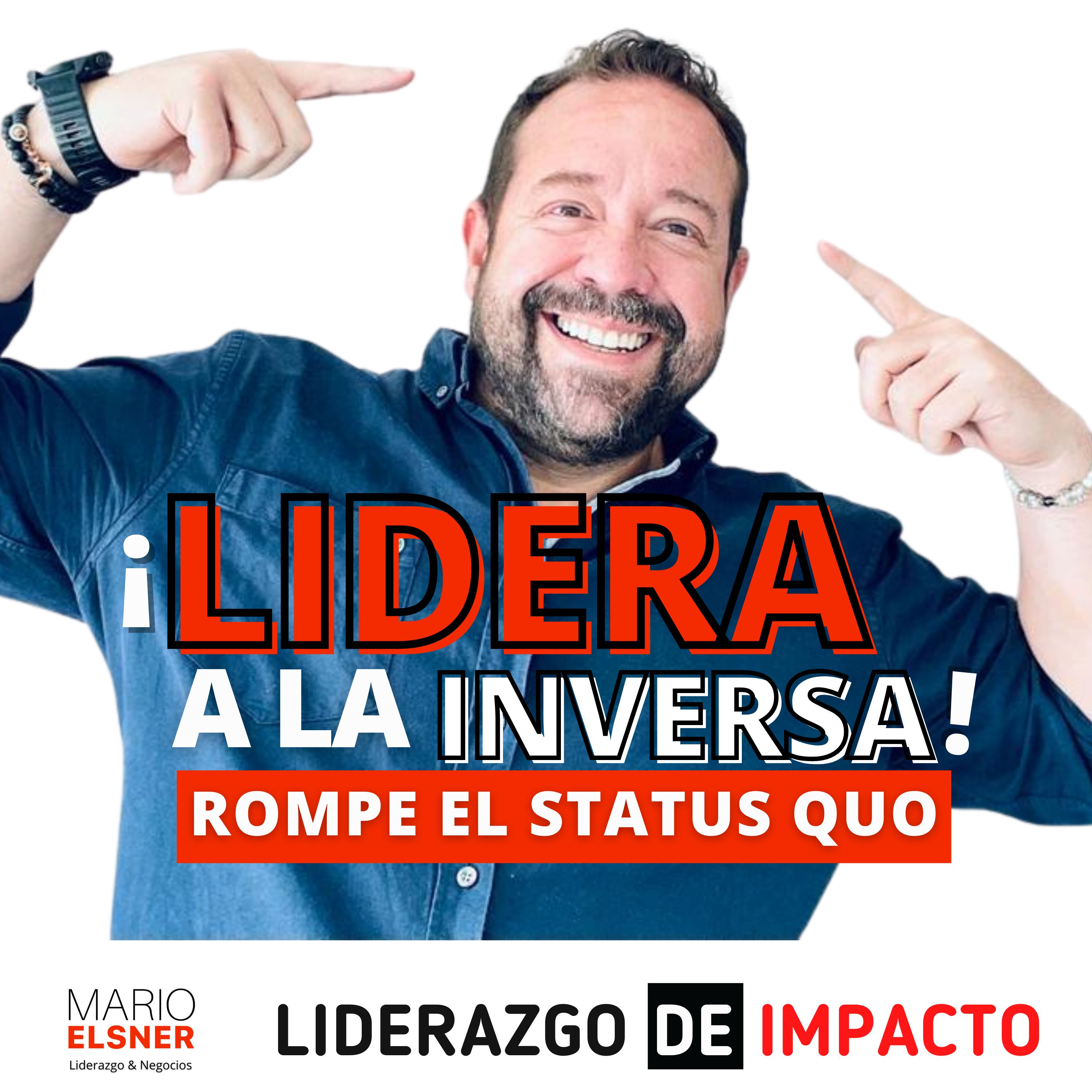 LIDERAZGO DE IMPACTO con Mario Elsner