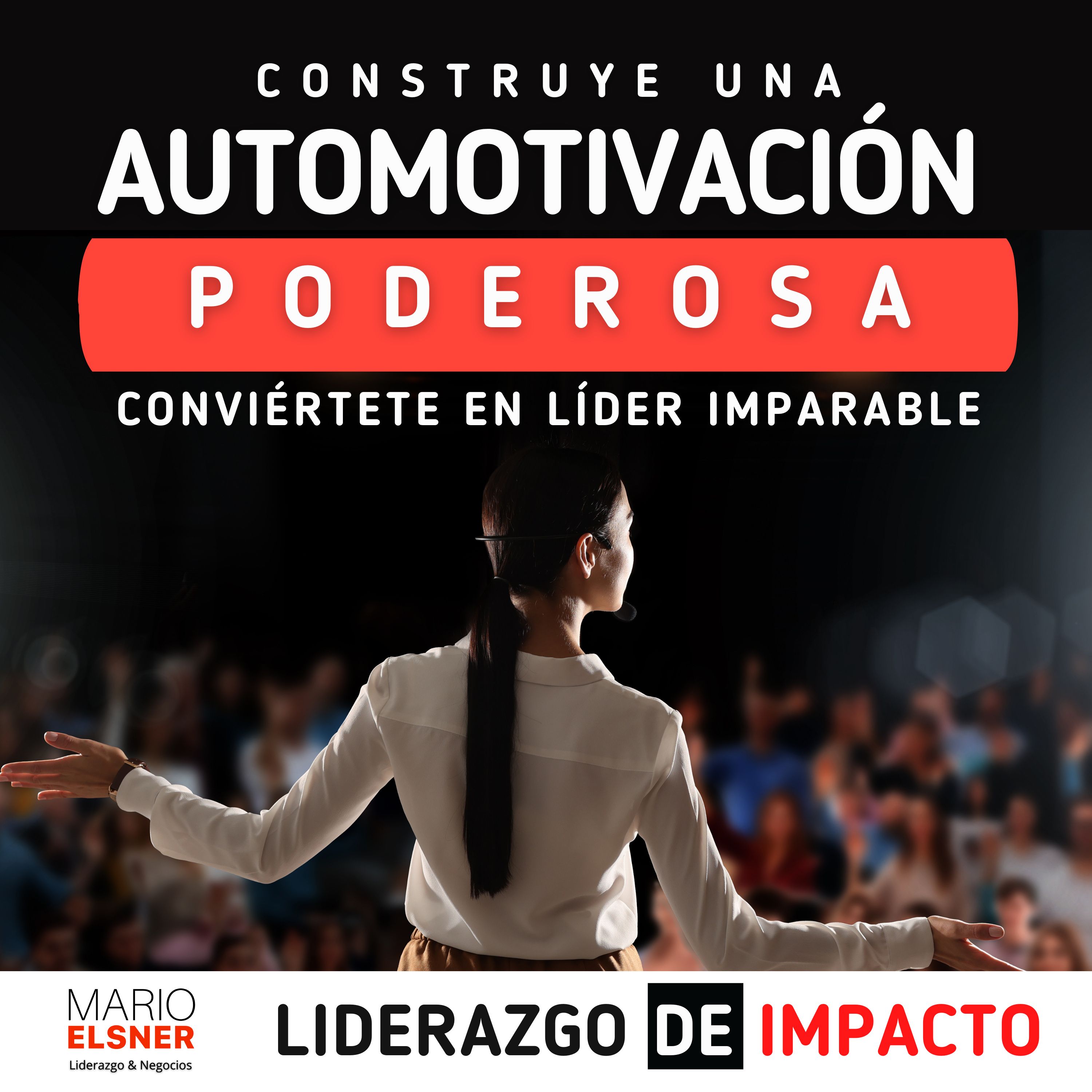 LIDERAZGO DE IMPACTO con Mario Elsner