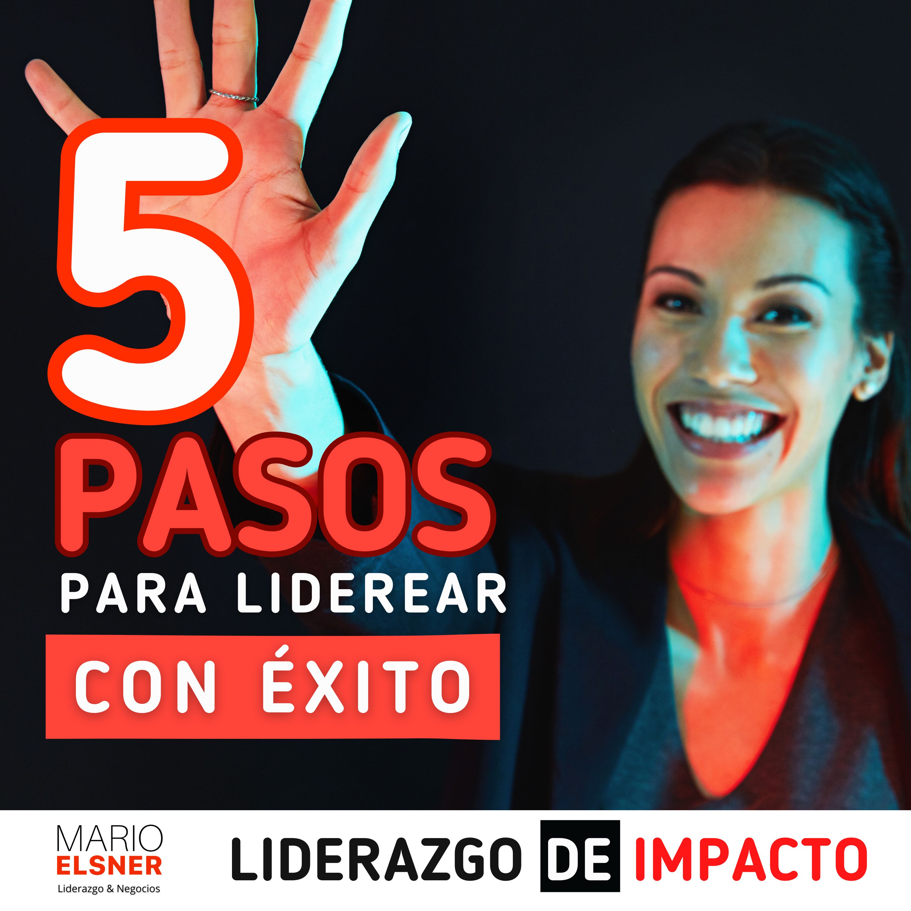 LIDERAZGO DE IMPACTO con Mario Elsner