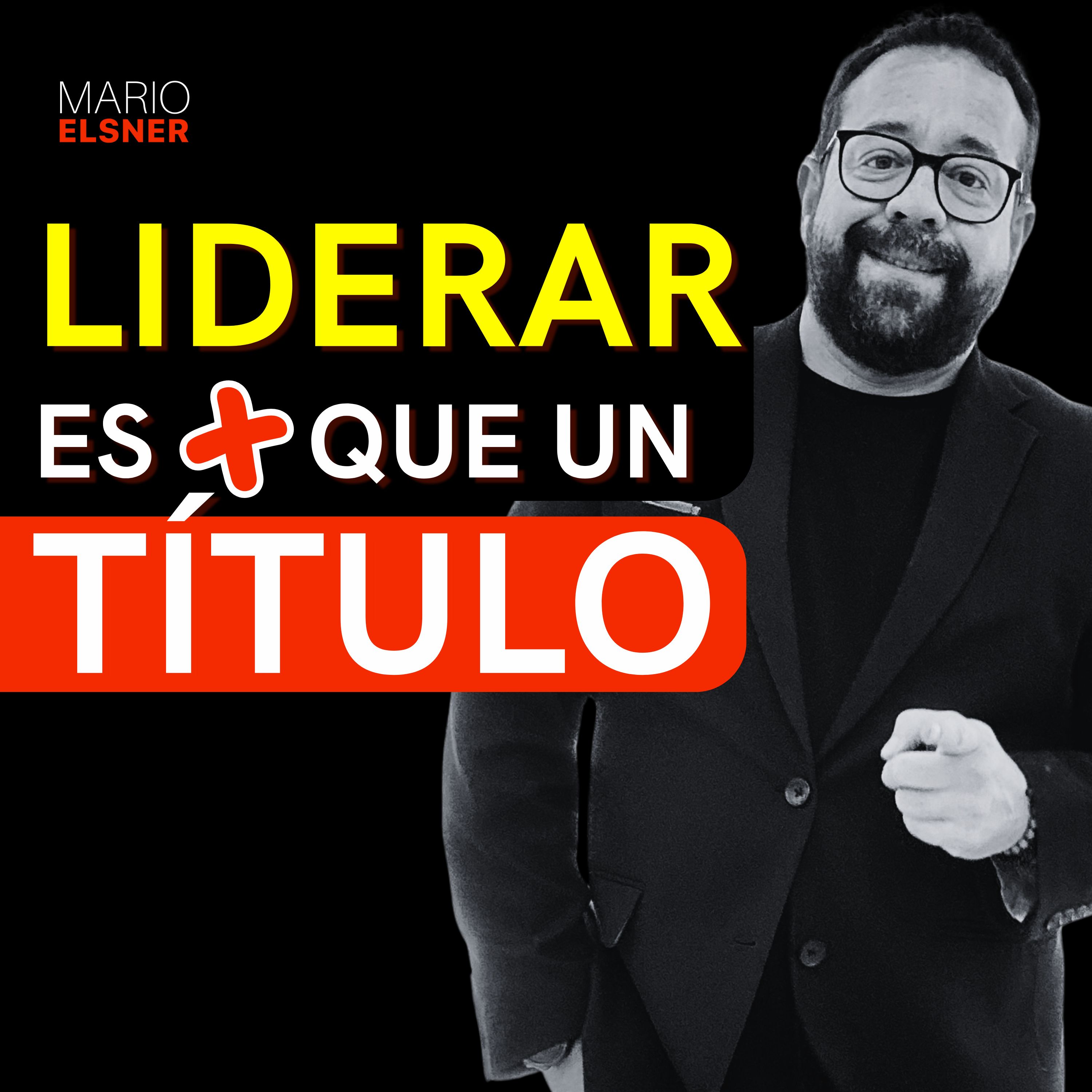 LIDERAZGO DE IMPACTO con Mario Elsner