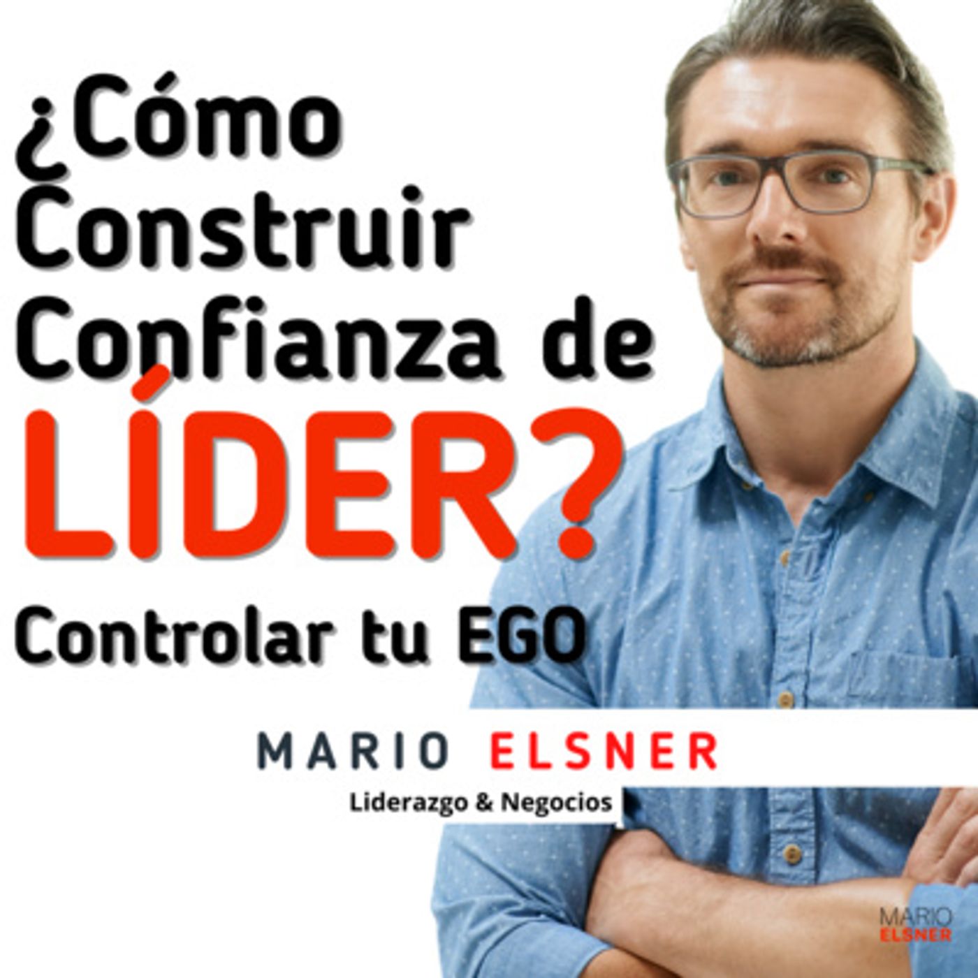 LIDERAZGO DE IMPACTO con Mario Elsner