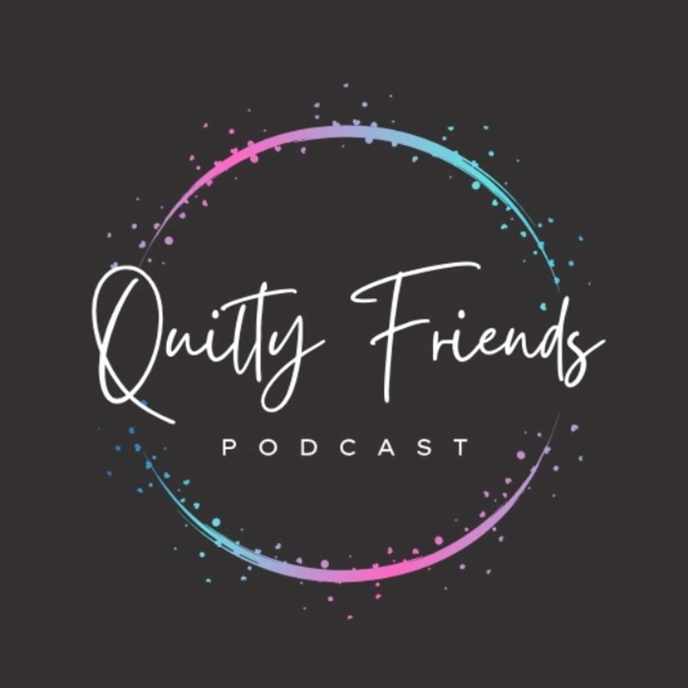 Quilty Friends Podcast podcast artwork
