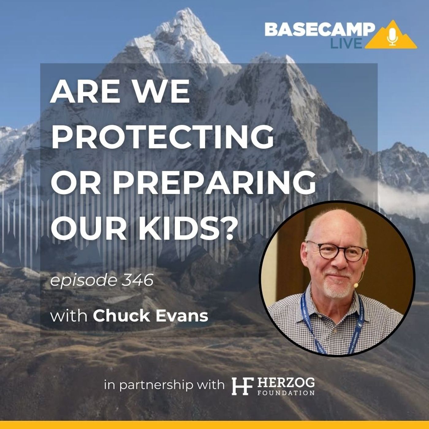 Are We Protecting - or Preparing - Our Kids? with Chuck Evans