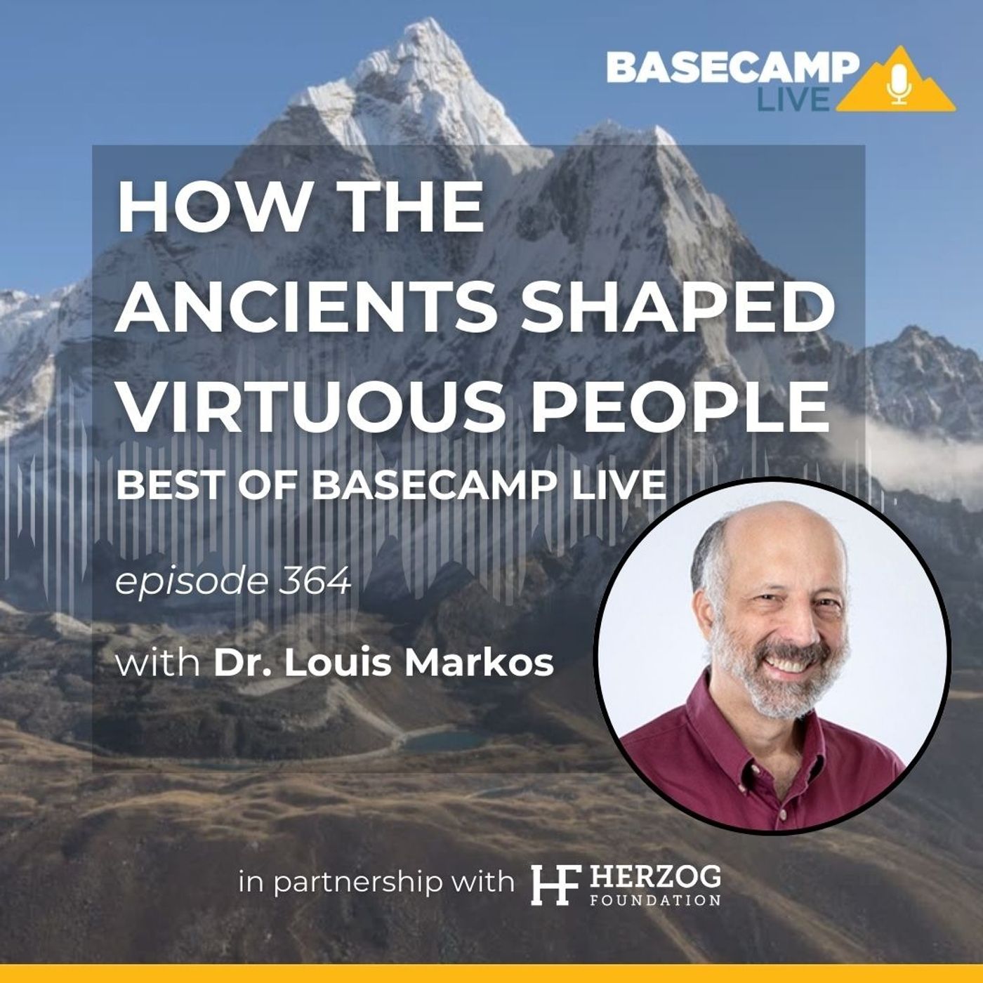 Best of BaseCamp Live: How the Ancients Shaped Virtuous People with Dr. Louis Markos