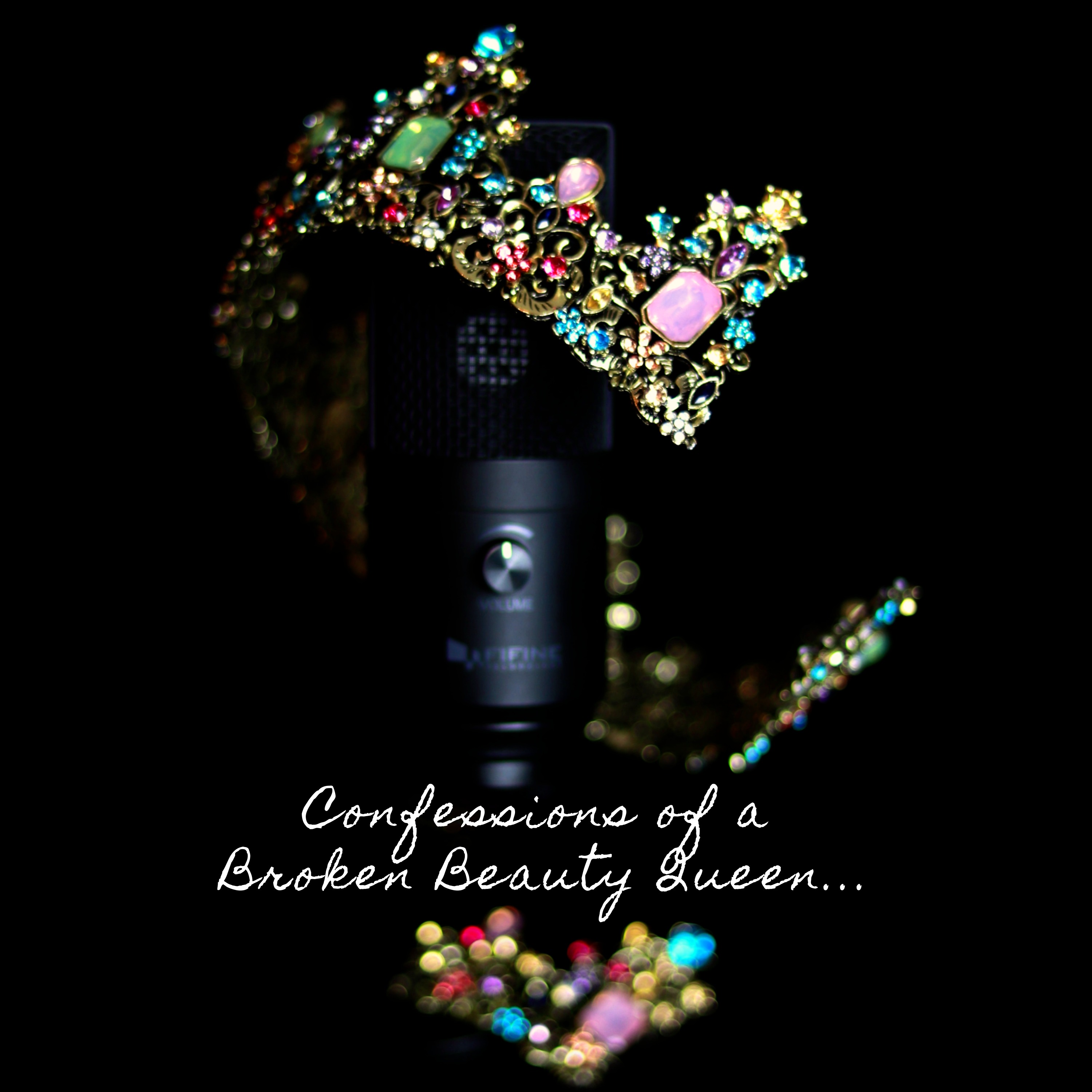 Confessions of a Broken Beauty Queen