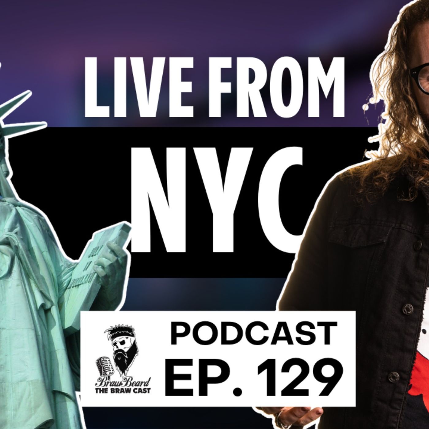 Podcast Live From New York | The Braw Cast Ep.129| The Best Beard Podcast episode artwork