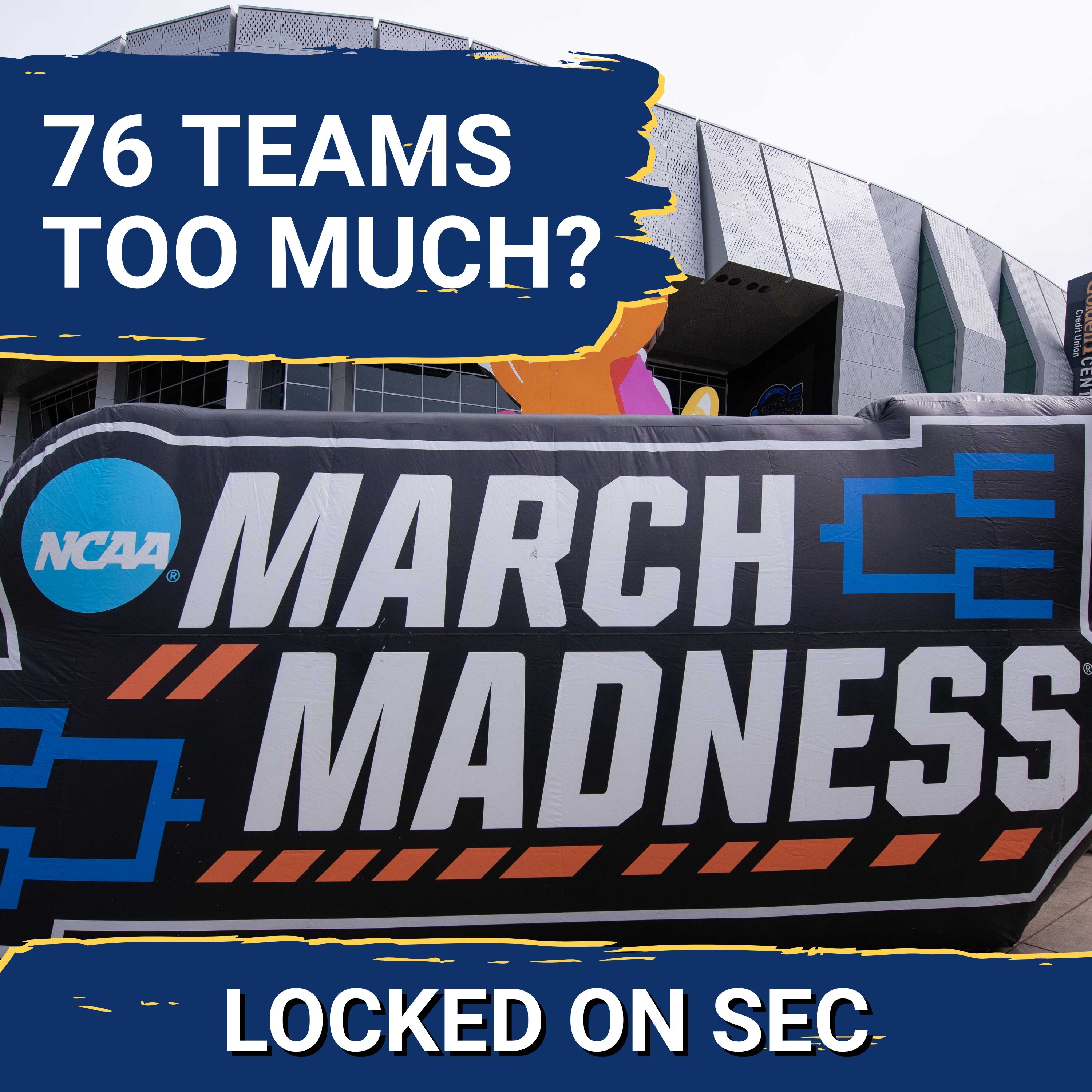 CHAOS: Is NCAA Just CHASING DOLLARS With 76 Teams — Is College Hoops RUINED Forever? | SEC News
