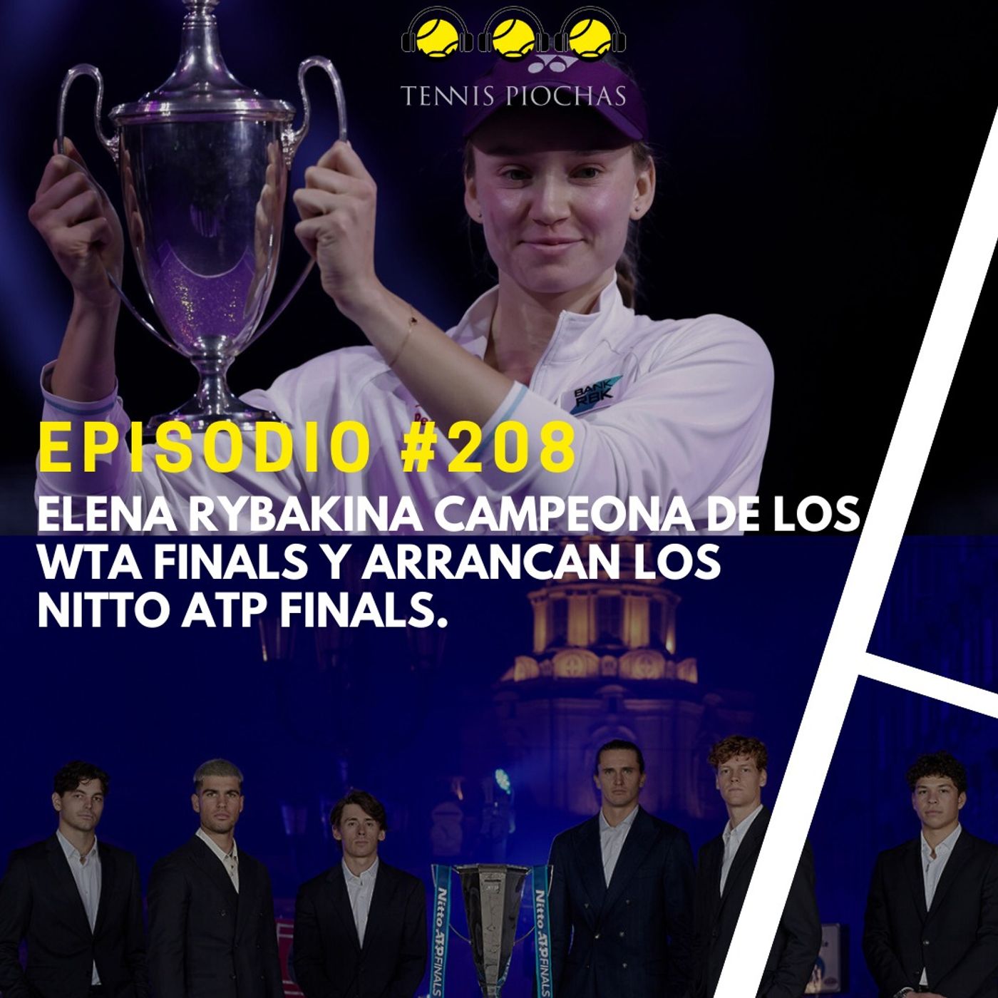 Episodio #208 - Elena Rybakina campeona de los WTA Finals y Arrancan los Nitto ATP Finals.
