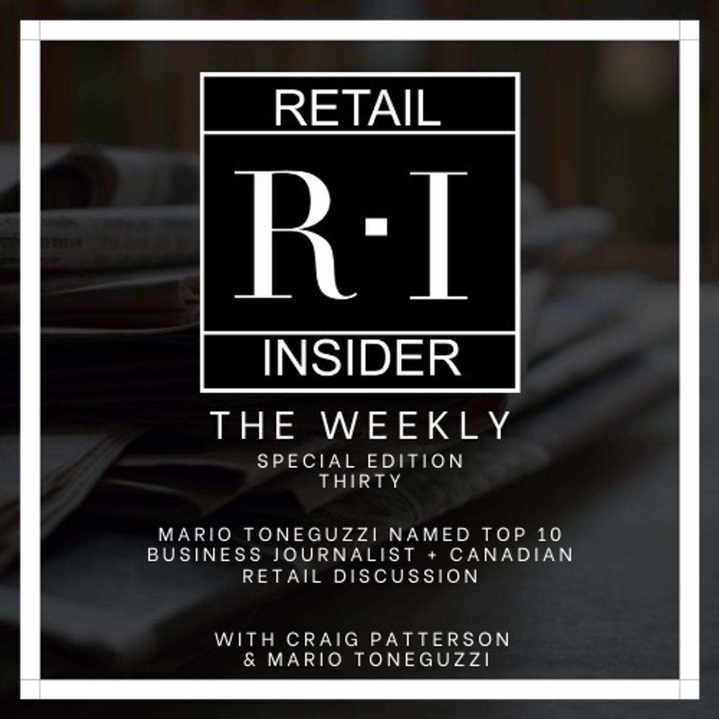 Mario Toneguzzi (Retail Insider): Named Top 10 Business Journalist episode artwork